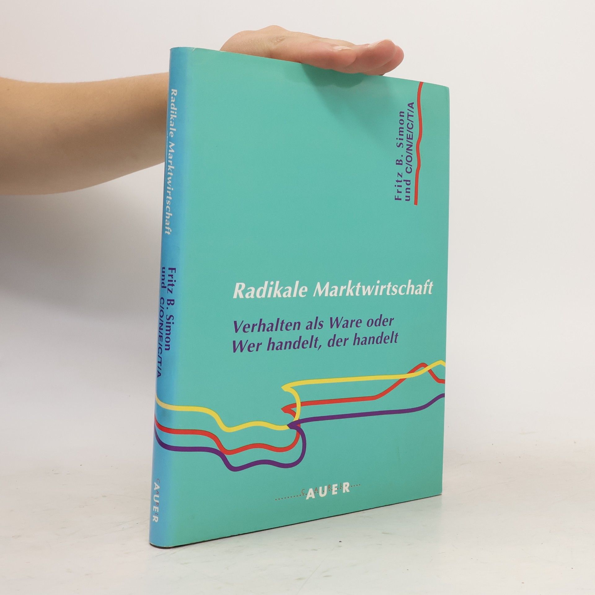 Fritz B. Simon Radikale Marktwirtschaft