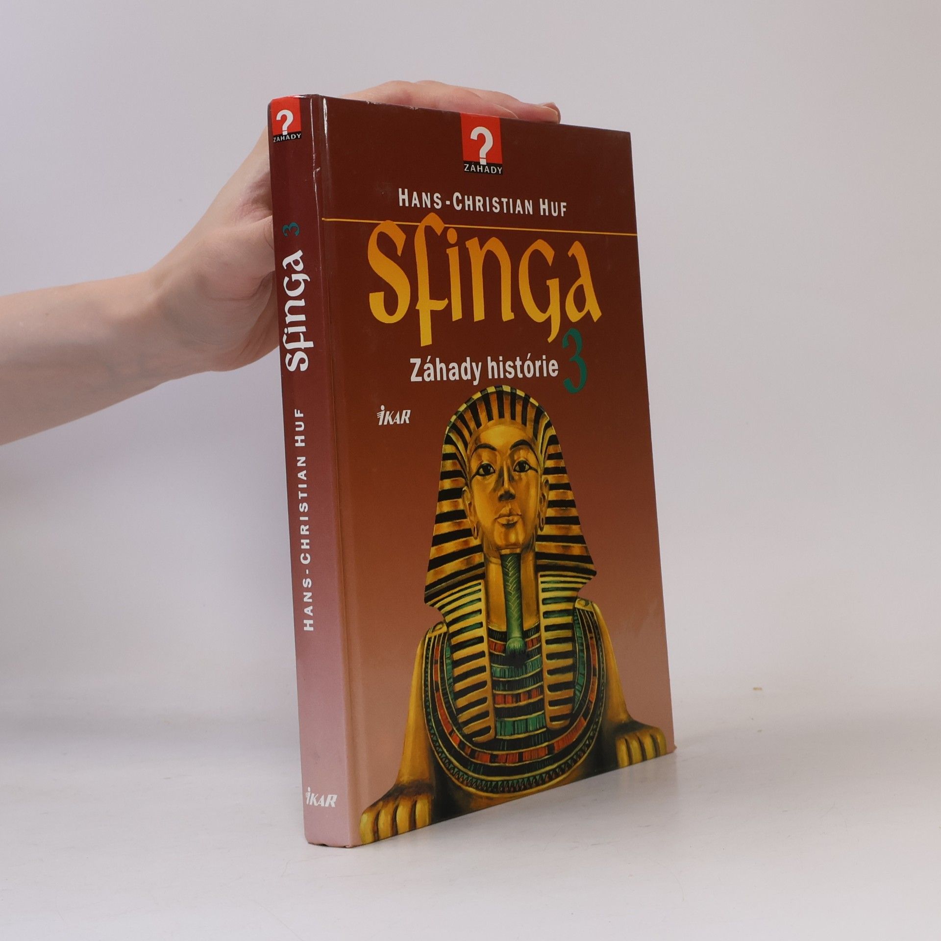 Hans-Christian Huf Sfinga. Záhady historie 3