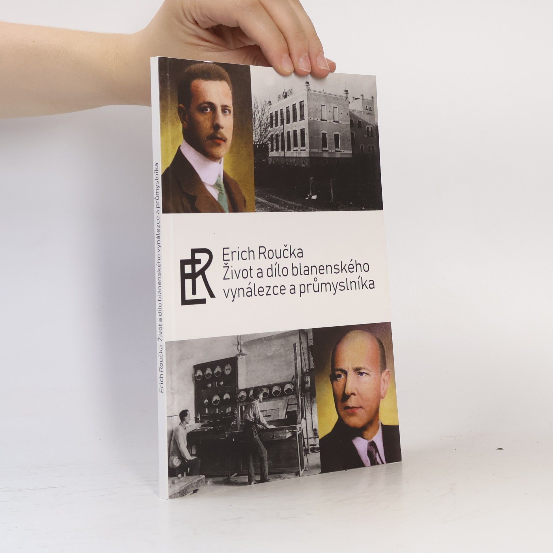 Autores varios Erich Roučka. Život a dílo blanenského vynálezce a průmyslníka