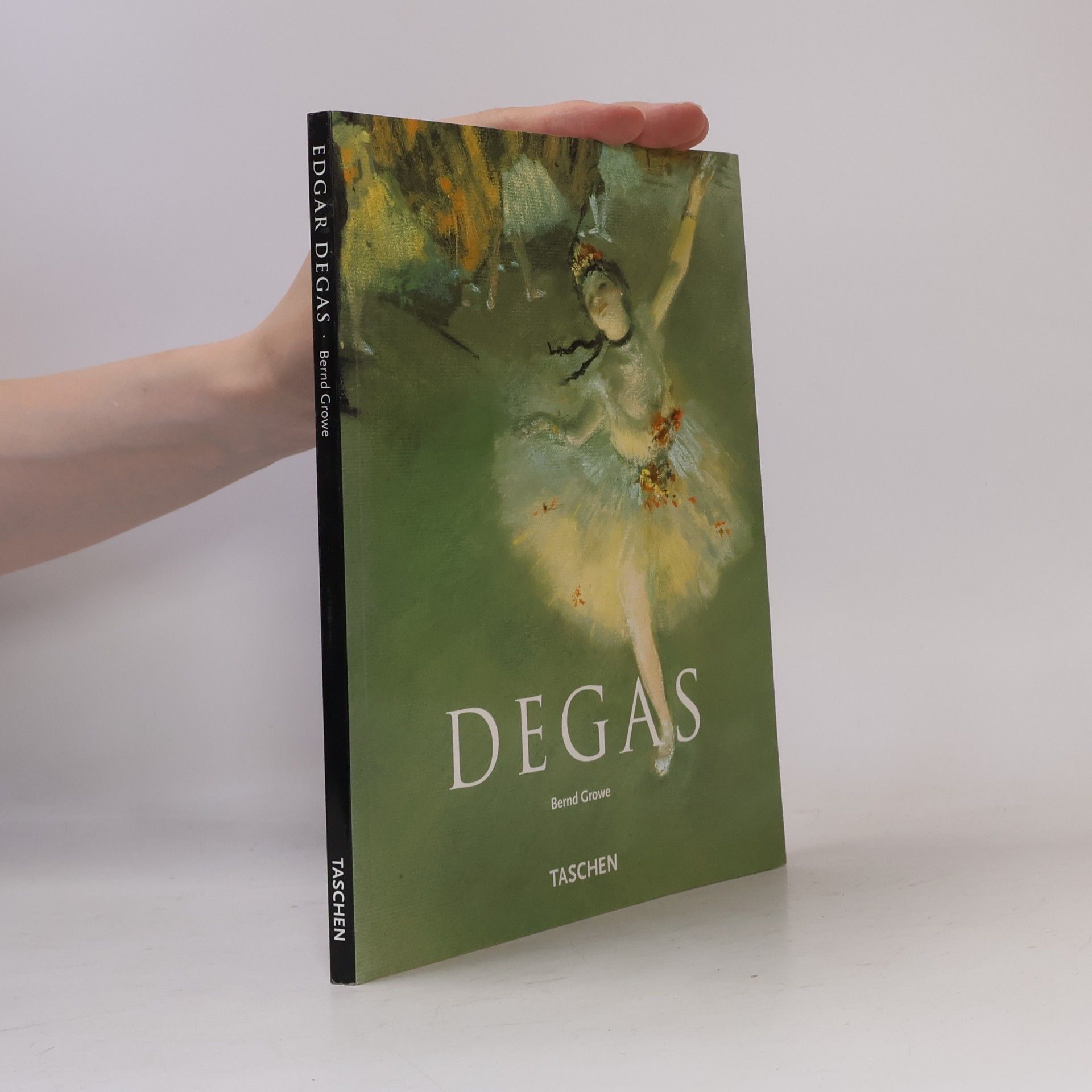 Bernd Growe Edgar Degas : 1834-1917
