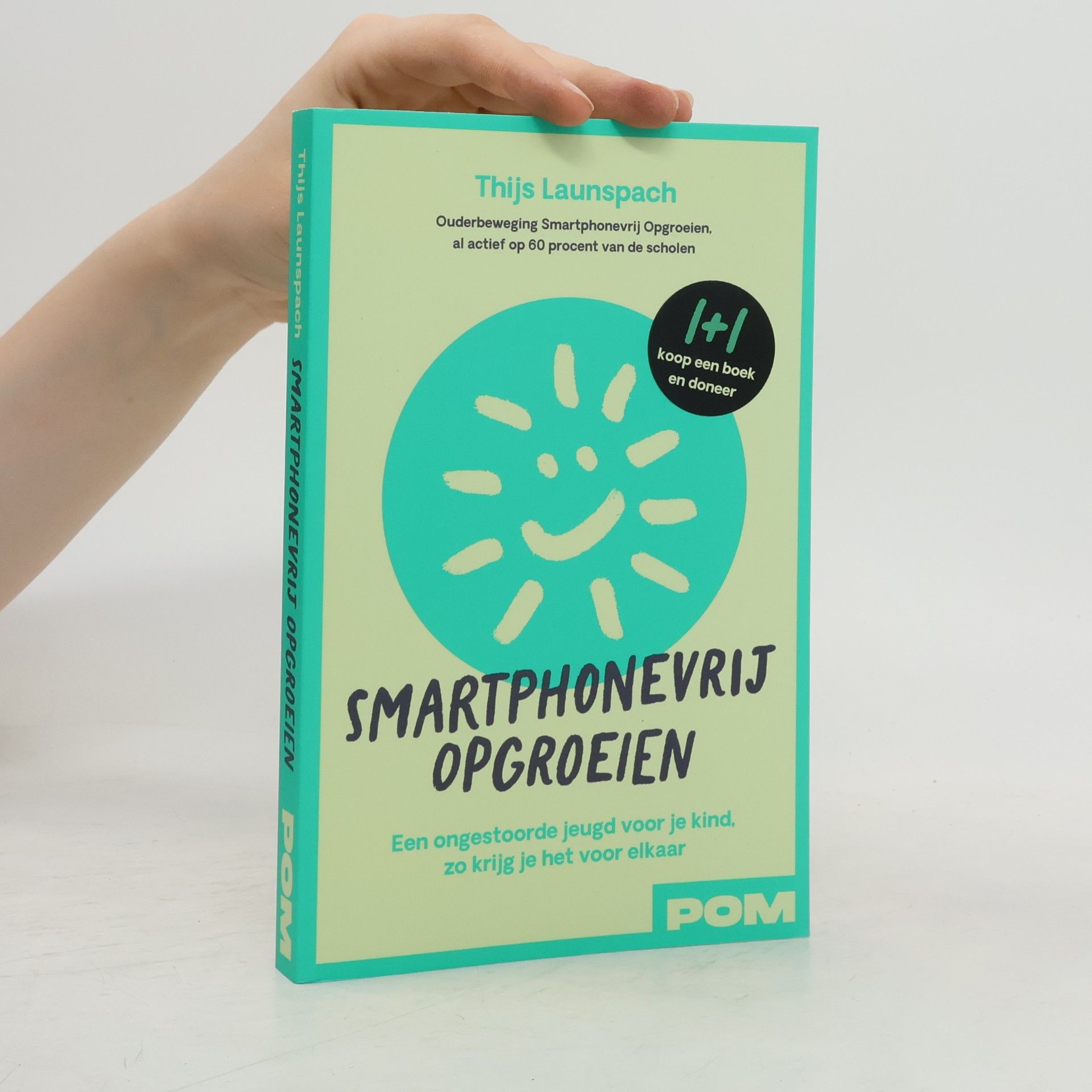 Thijs Launspach Smartphonevrij opgroeien: Een ongestoorde Jeugd voor je Kind, zo krijg je het voor elkaar