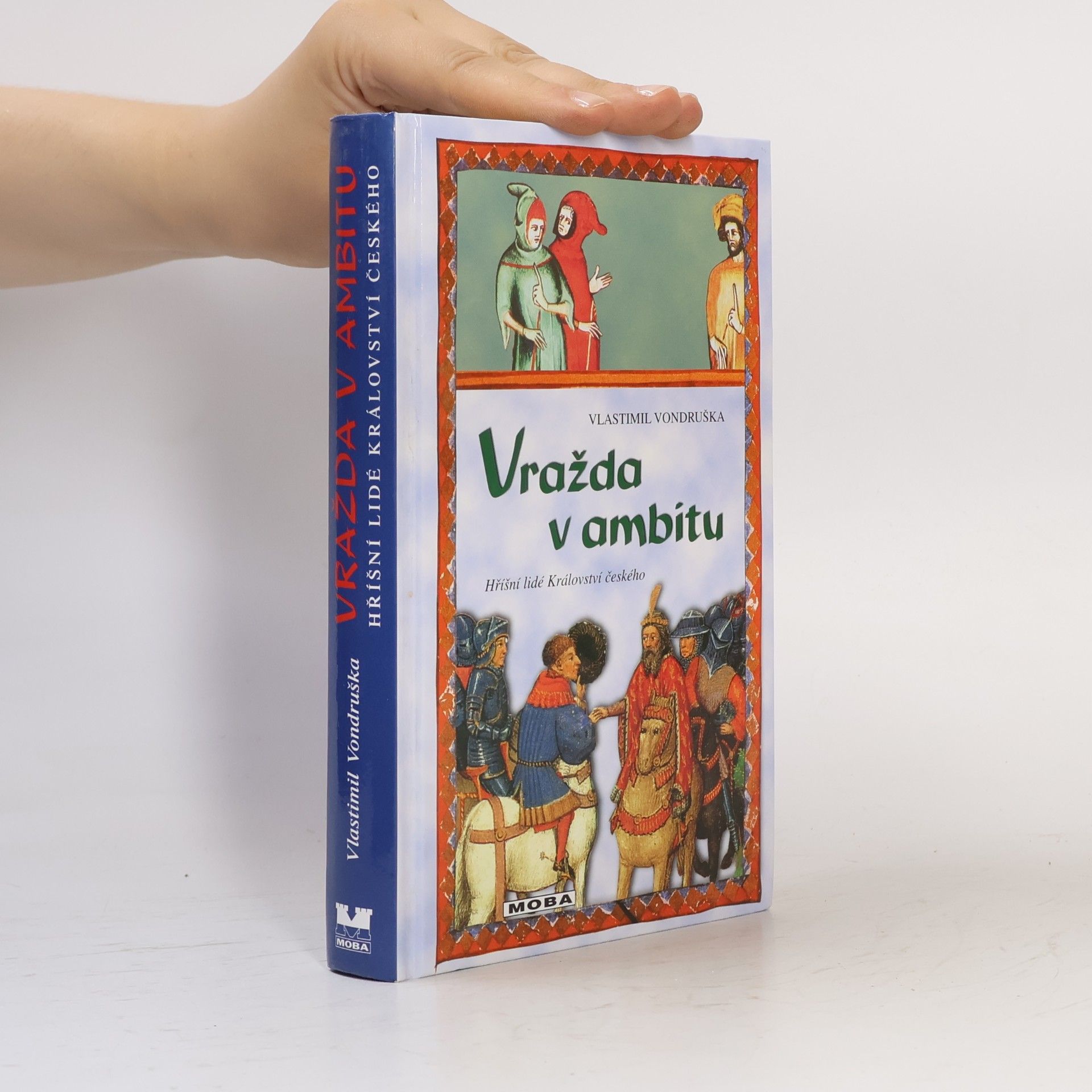 Vlastimil Vondruška Vražda v ambitu: Tři případy, které rozřešil mladý Oldřich z Chlumu