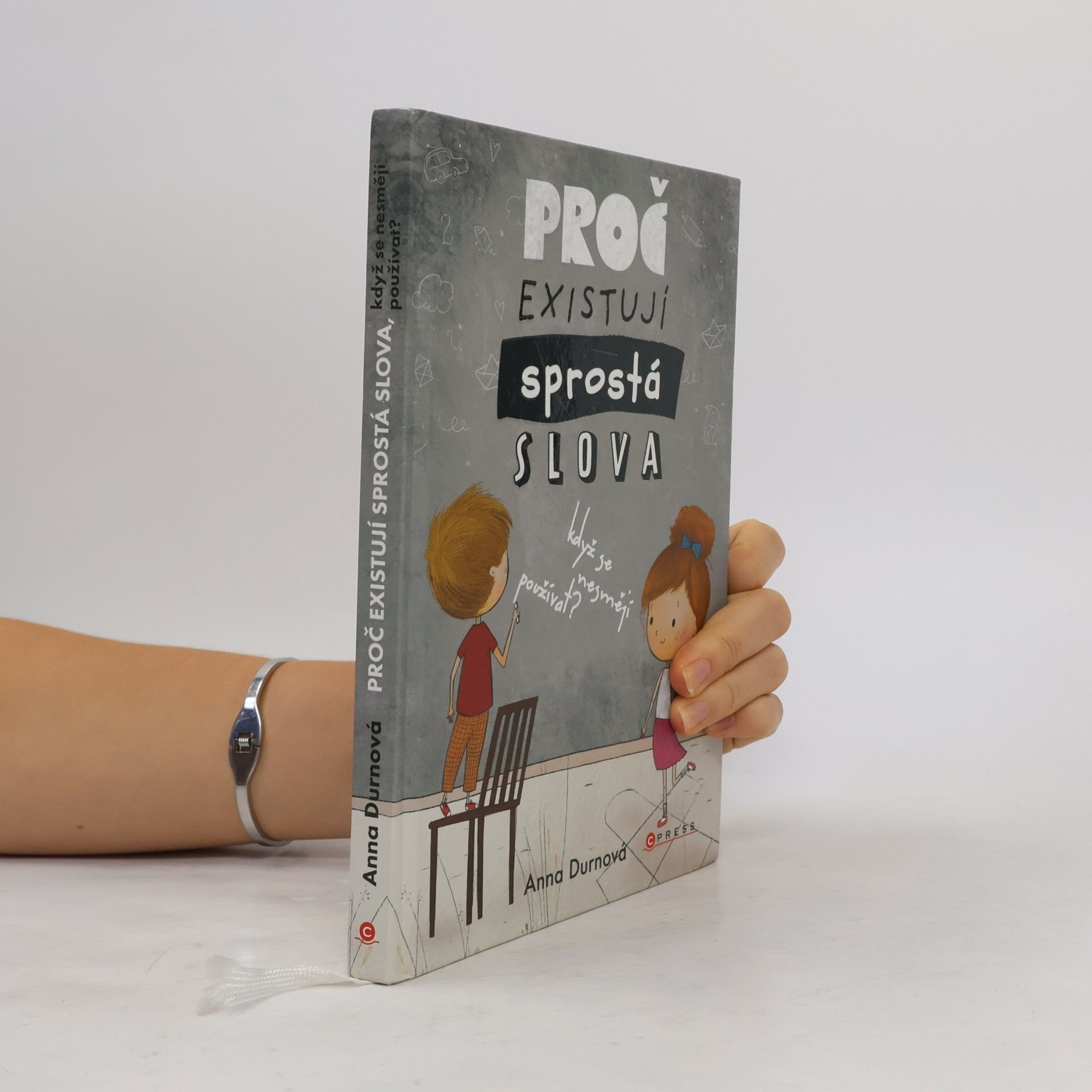 Anna Durnová Proč existují sprostá slova, když se nesmějí používat?