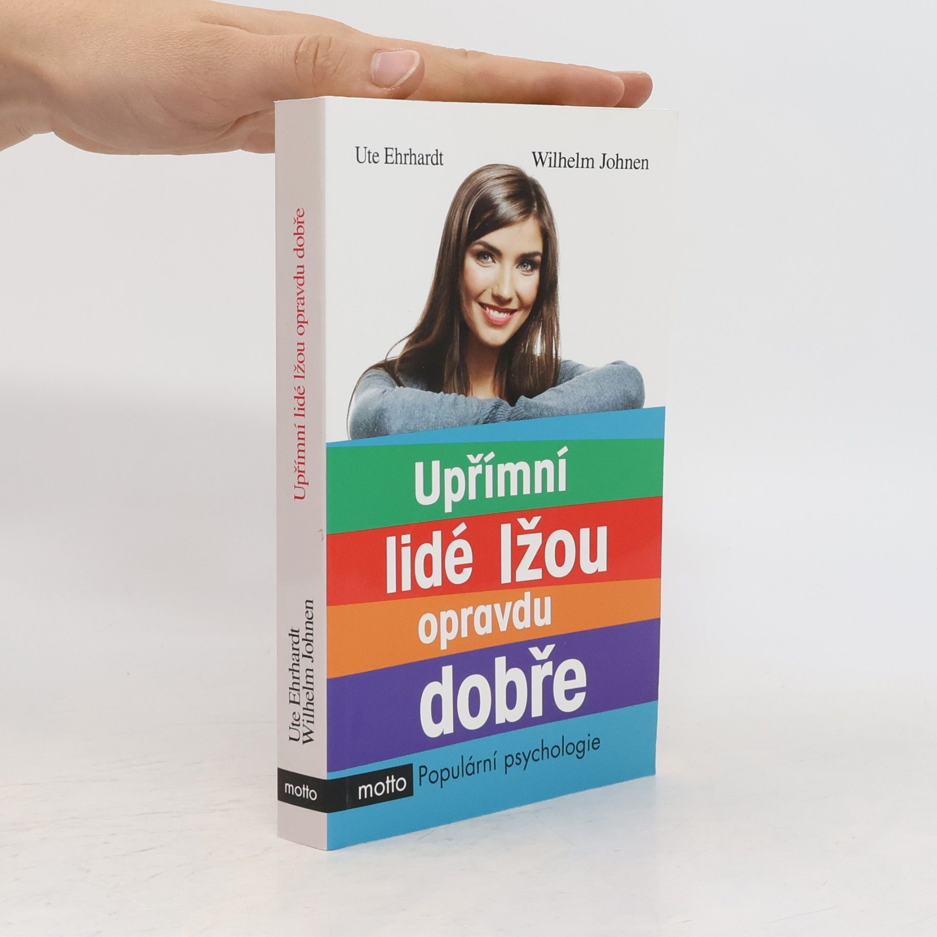 Wilhelm Johnen Upřímní lidé lžou opravdu dobře: pravda nám vždy neprospěje