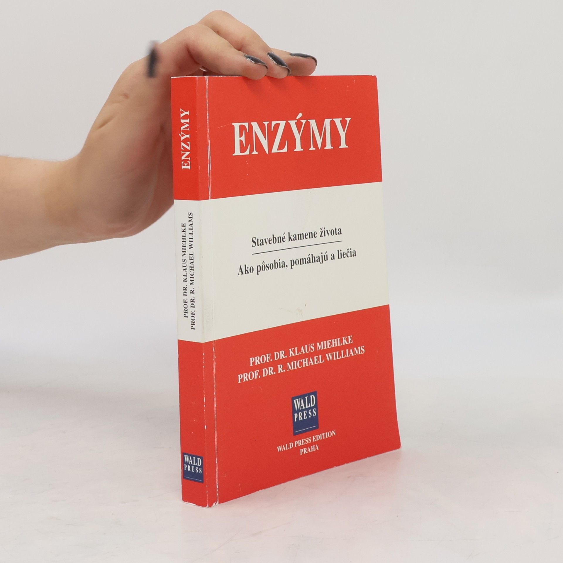 Michael Williams Enzýmy. Stavebné kamene života. Ako pôsobia, pomáhajú a liečia