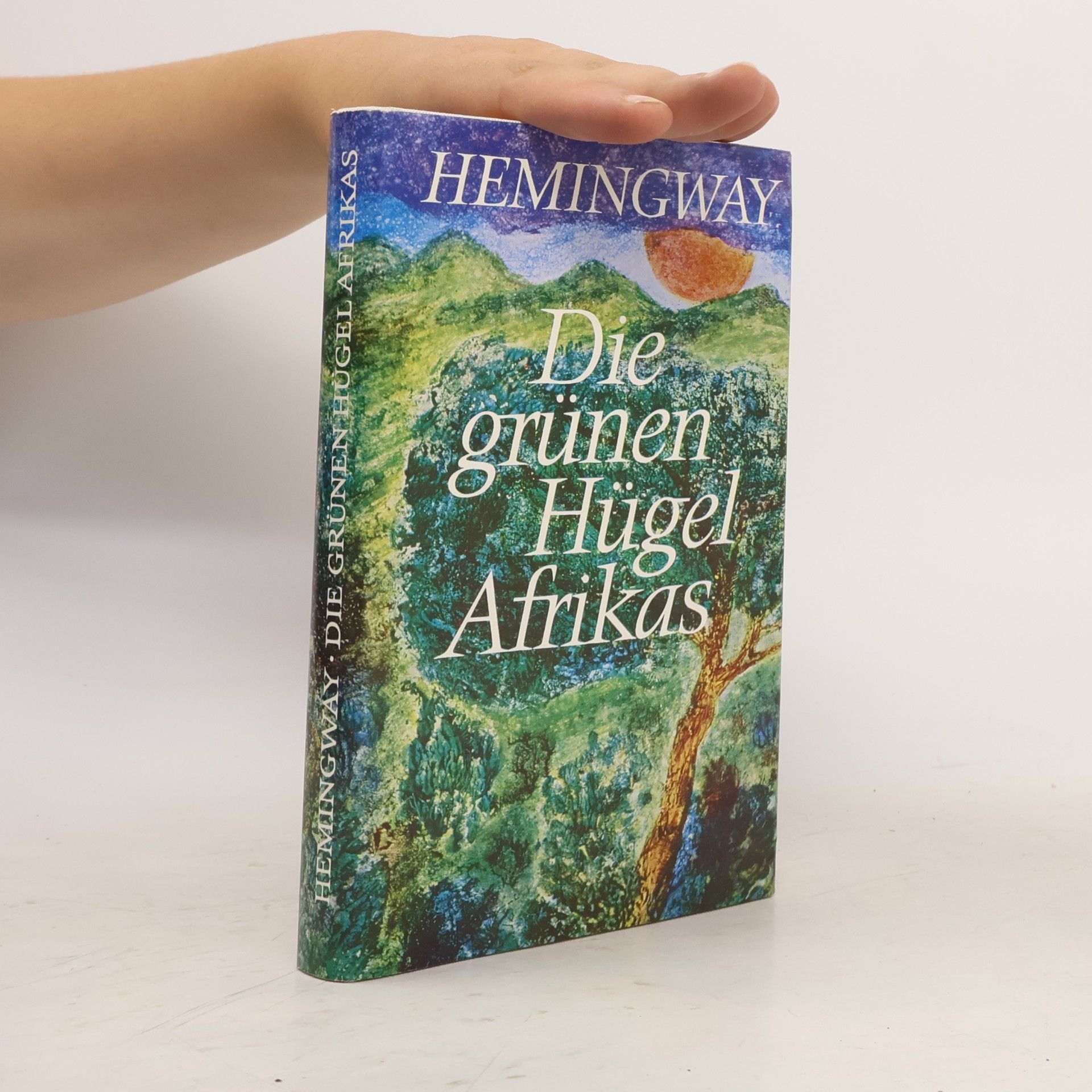 Ernest Hemingway Die grünen Hügel Afrikas