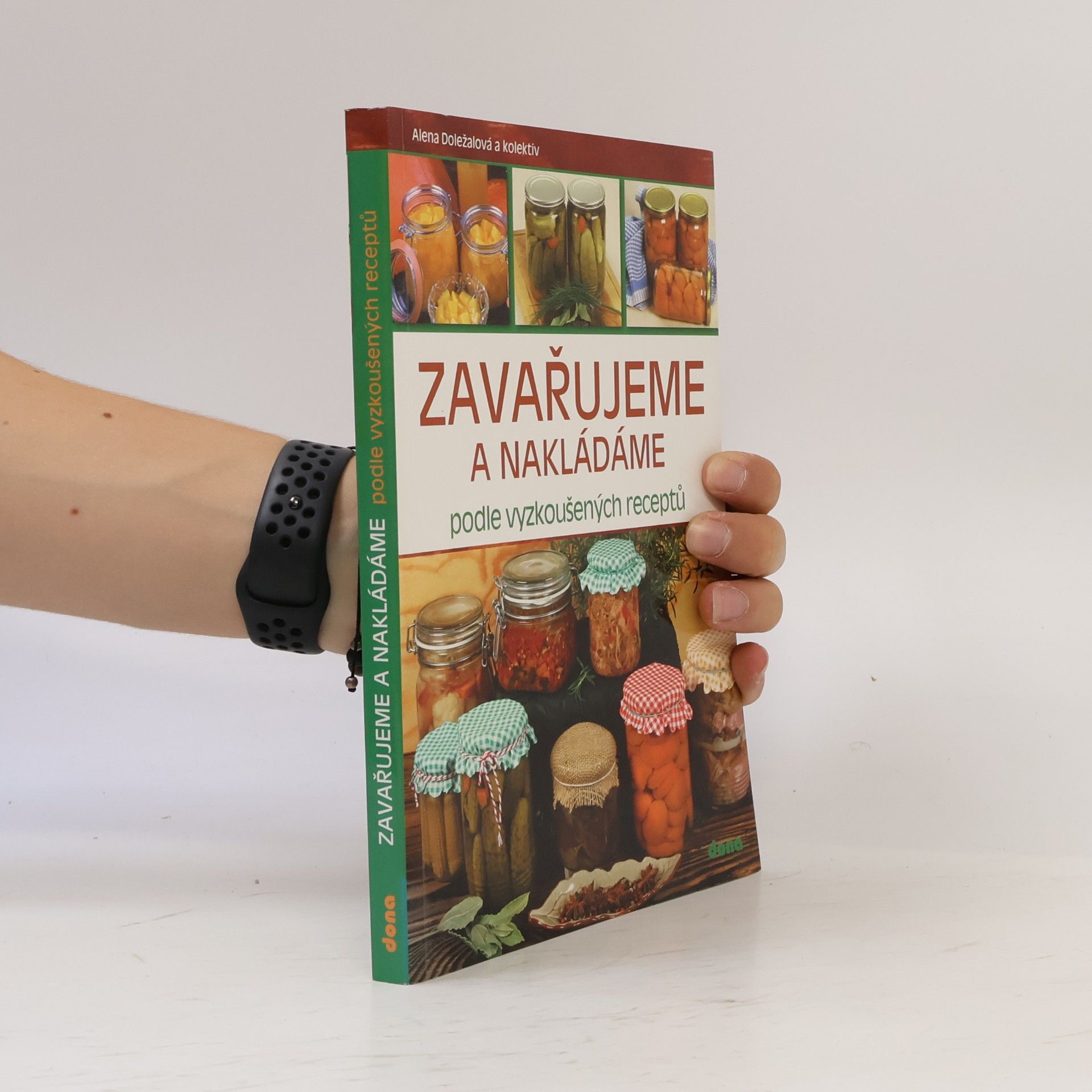 Alena Doležalová Zavařujeme a nakládáme podle vyzkoušených receptů