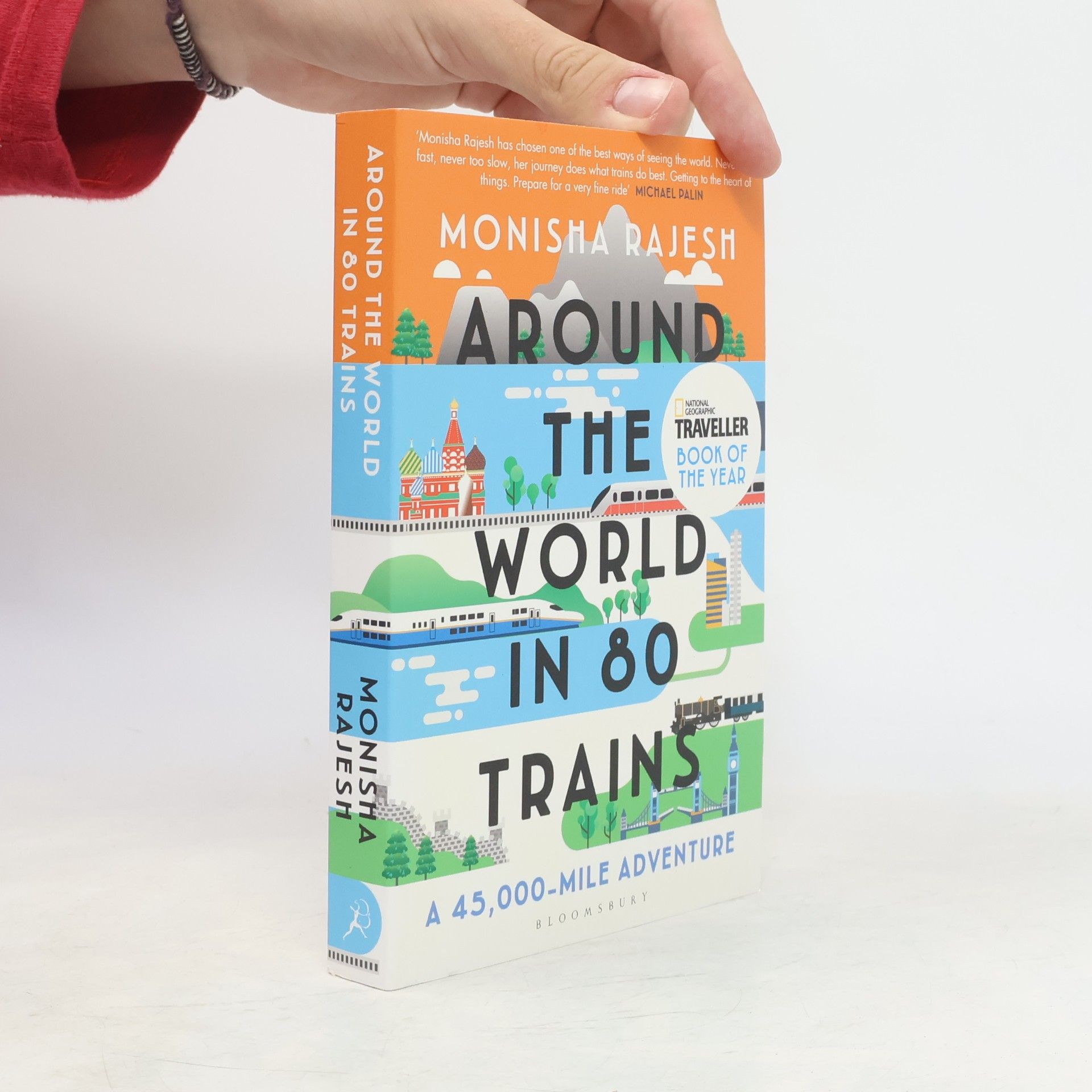 Monisha Rajesh Around the world in 80 trains : a 45,000-mile adventure