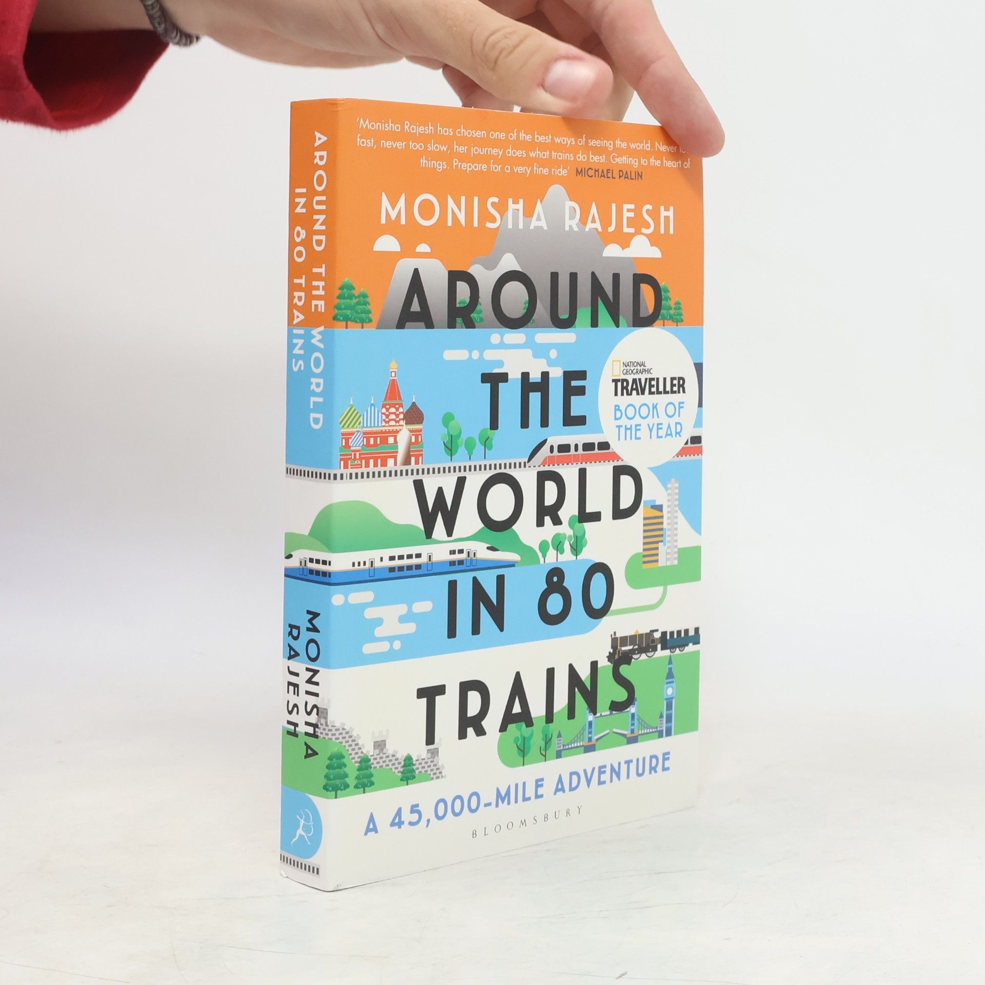 Monisha Rajesh Around the world in 80 trains : a 45,000-mile adventure
