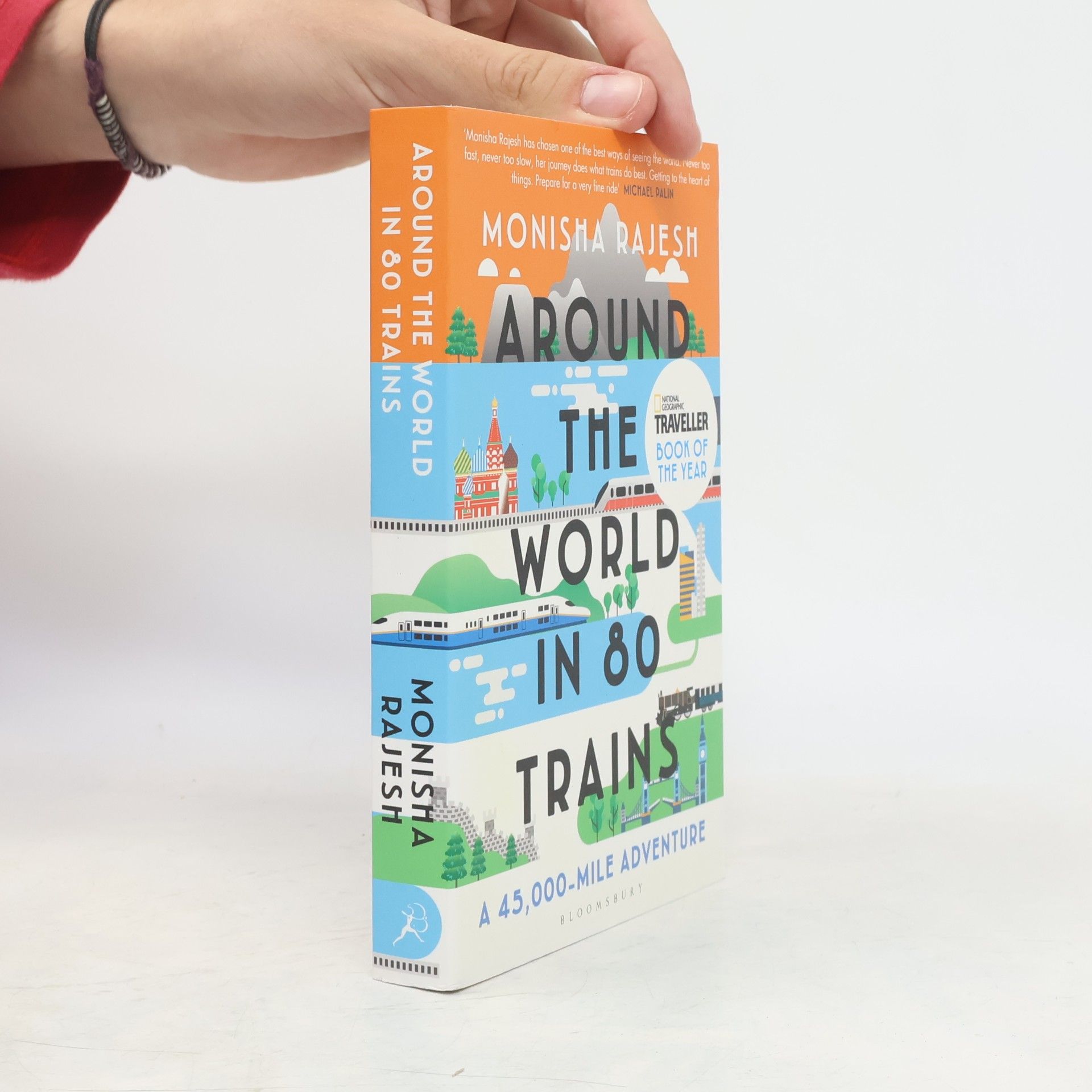 Monisha Rajesh Around the world in 80 trains : a 45,000-mile adventure
