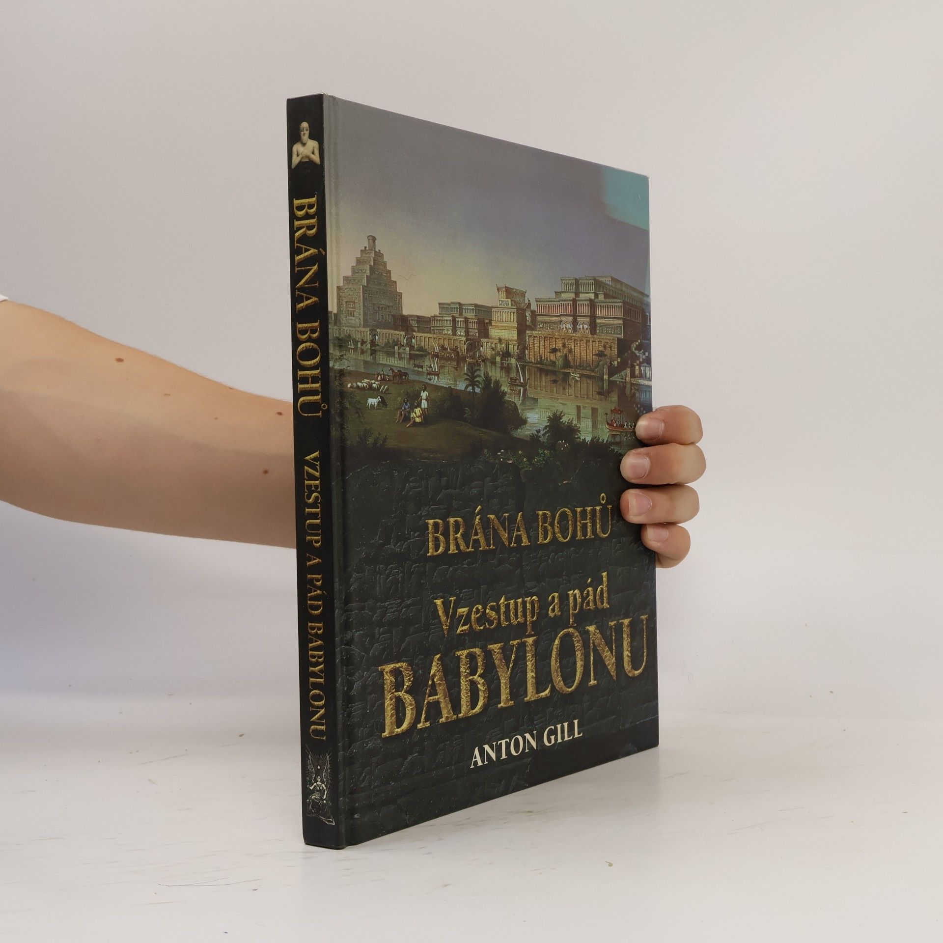 Oliver Bowden Brána bohů : vzestup a pád Babylonu