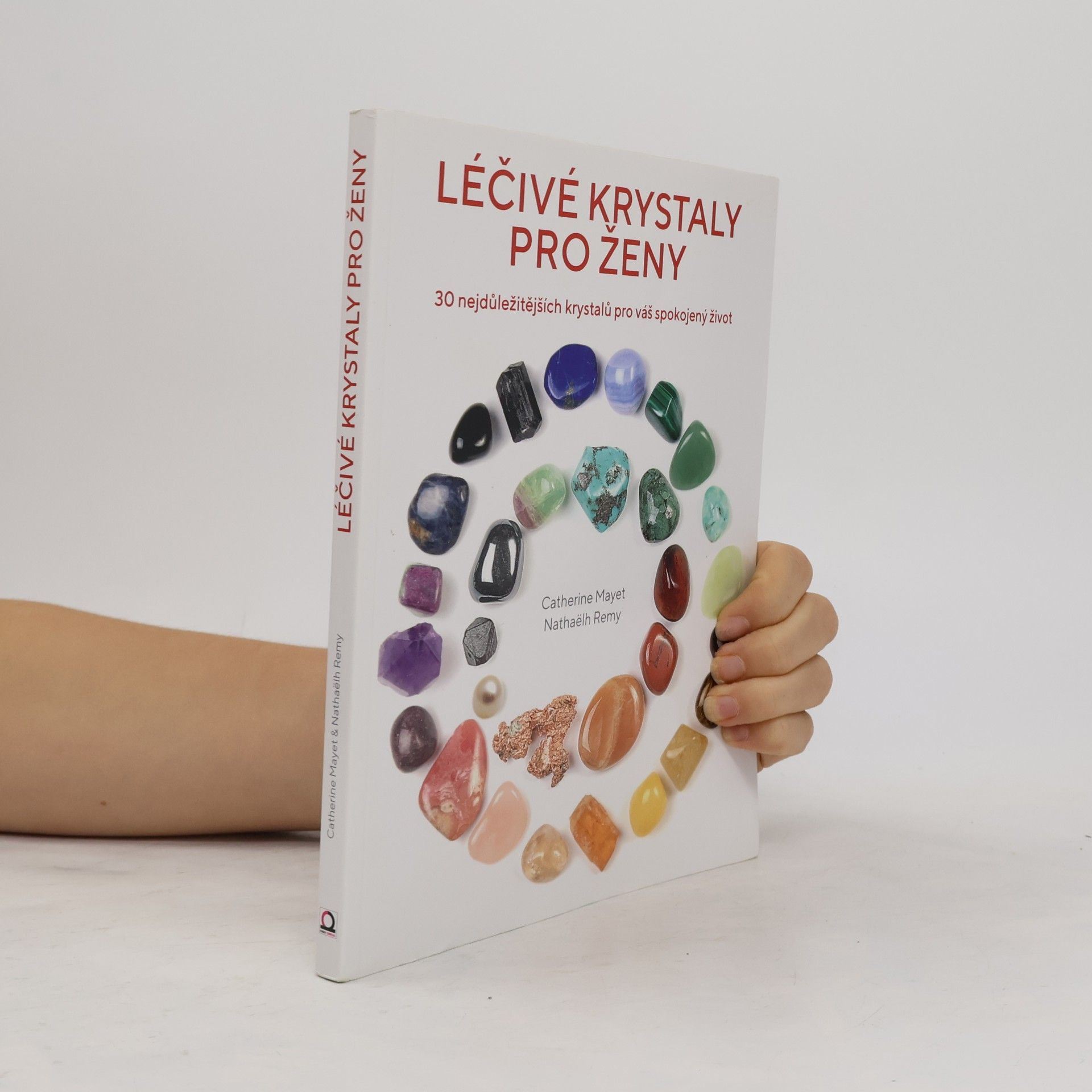 Remy Nathaelh Léčivé krystaly pro ženy - 30 nejdůležitějších krystalů pro váš spokojený život