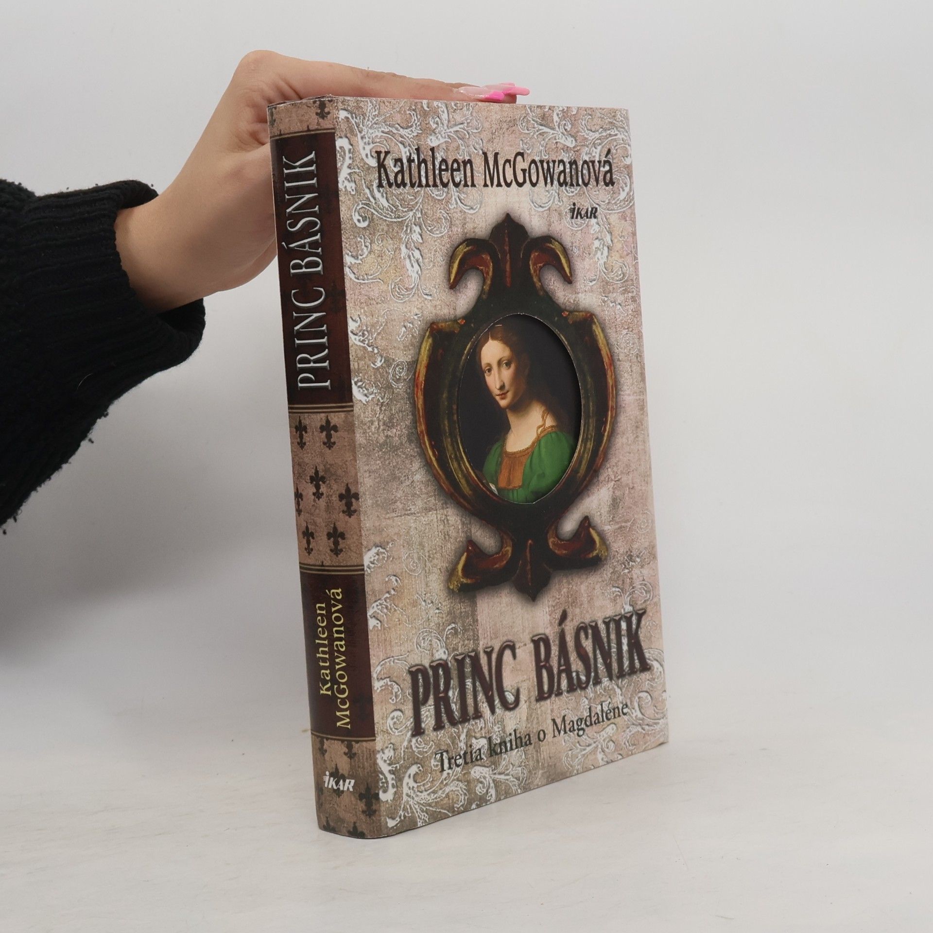 Kathleen McGowan Princ básnik. Tretia kniha o Magdaléne