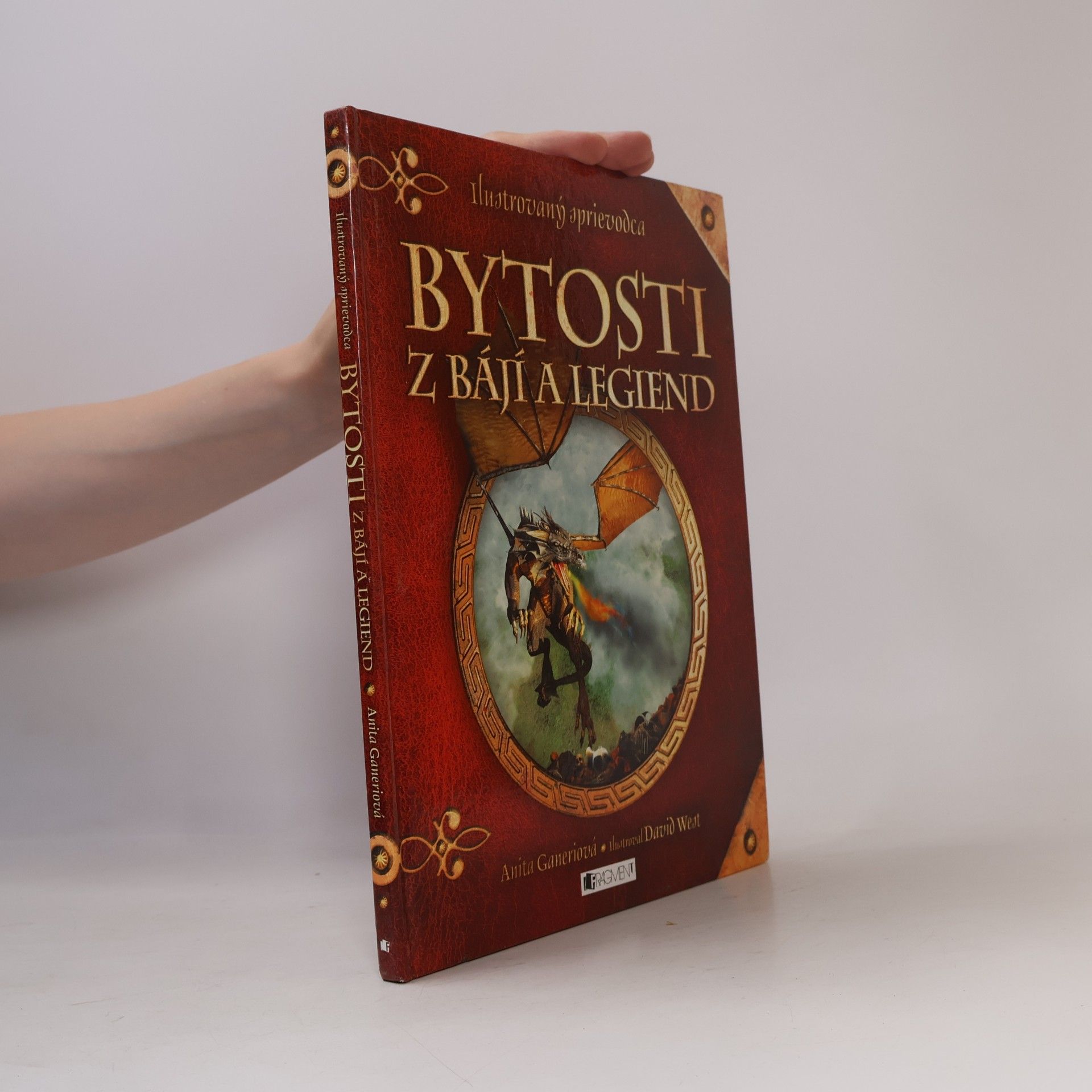 Anita Ganeri Bytosti z bájí a legiend