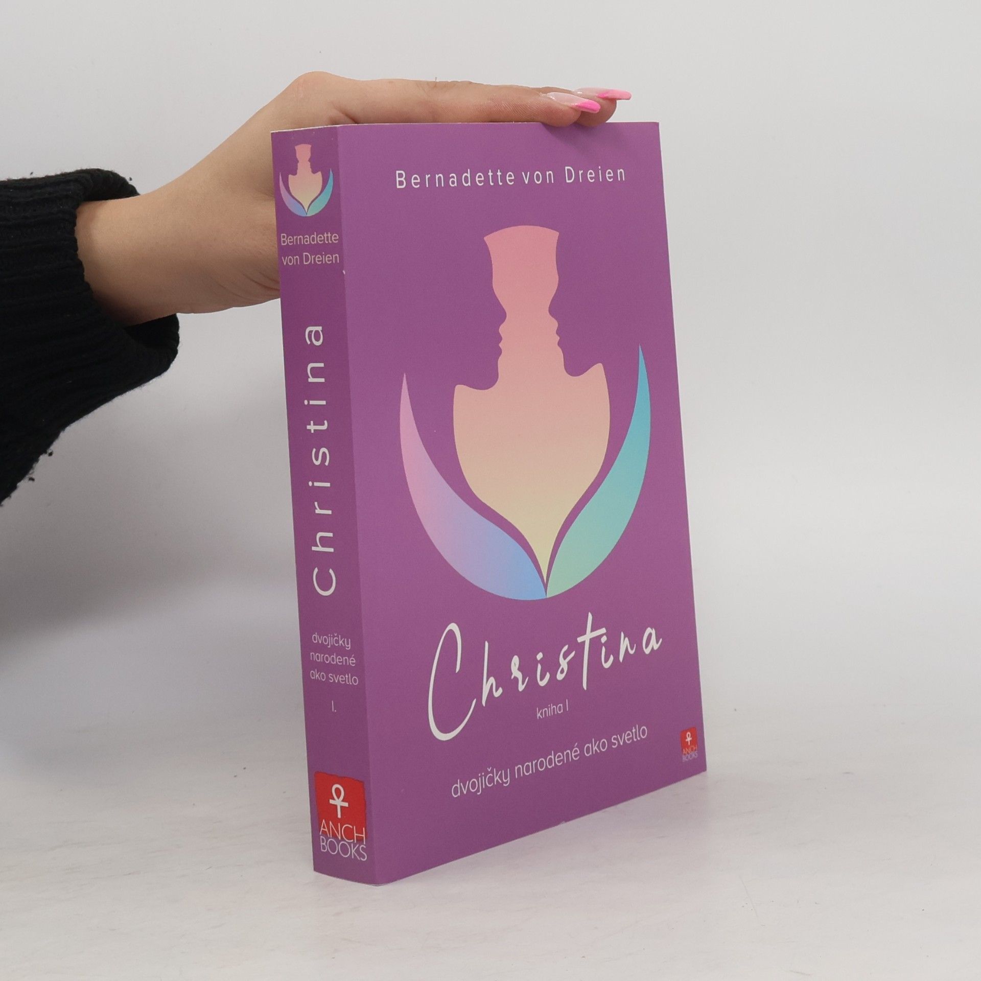 Bernadette von Dreien Christina - kniha I. Dvojičky narodené ako svetlo