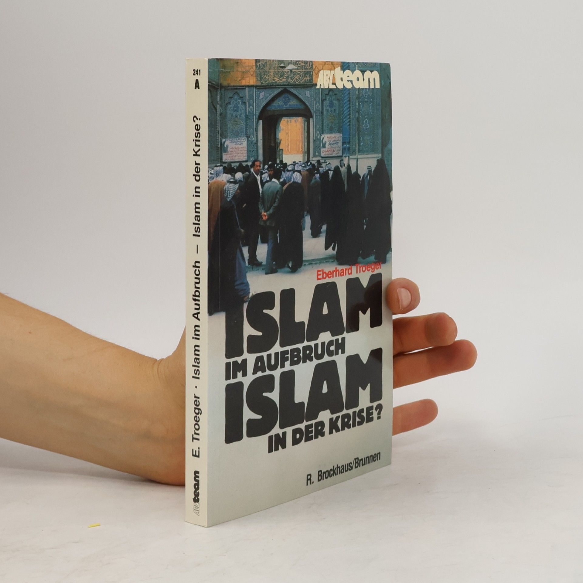 Eberhard Troeger Islam im Aufbruch, Islam in der Krise?
