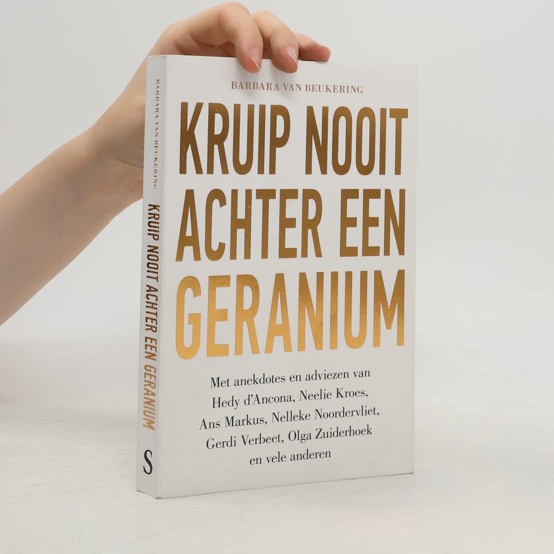 Barbara van Beukering Kruip nooit achter een geranium