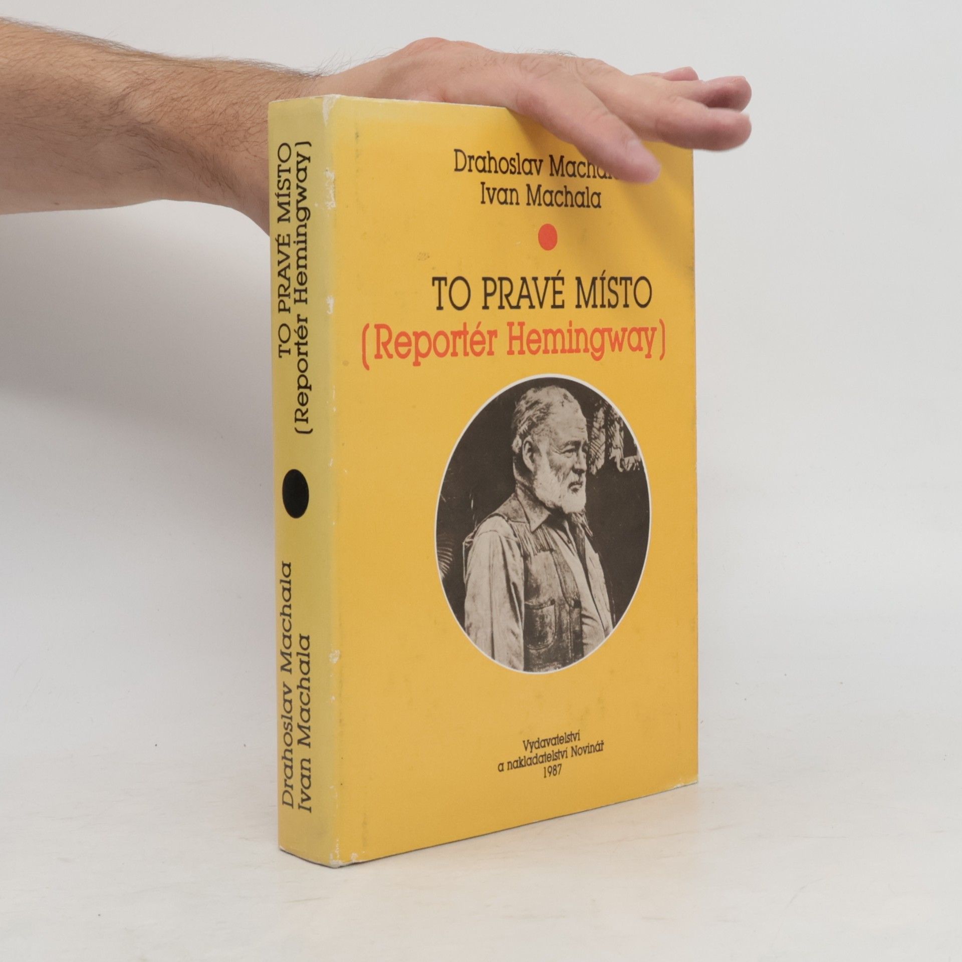 Machala Drahoslav To pravé místo. (Reportér Hemingway)