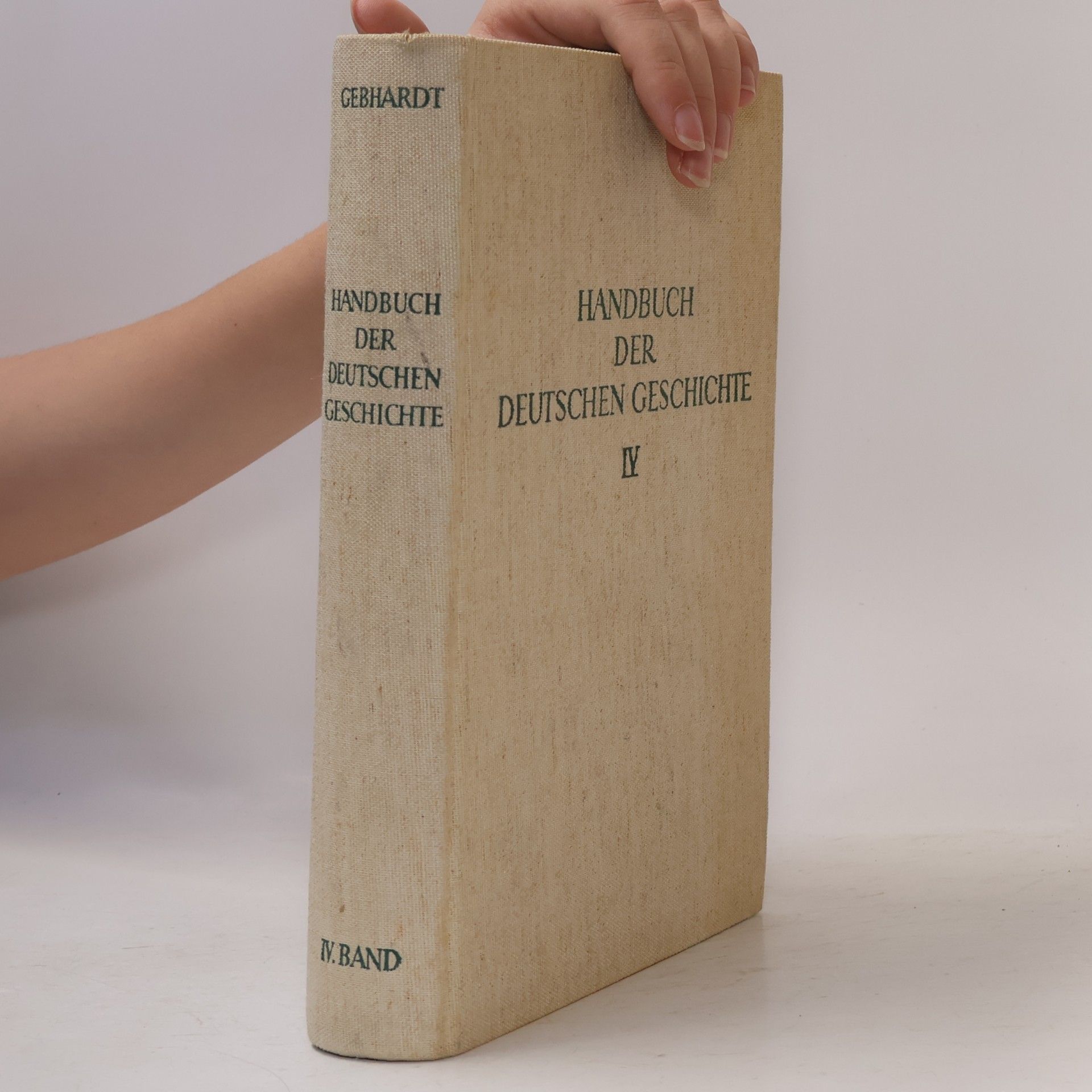 Bruno Gebhardt Handbuch der Deutschen Geschichte IV. Band