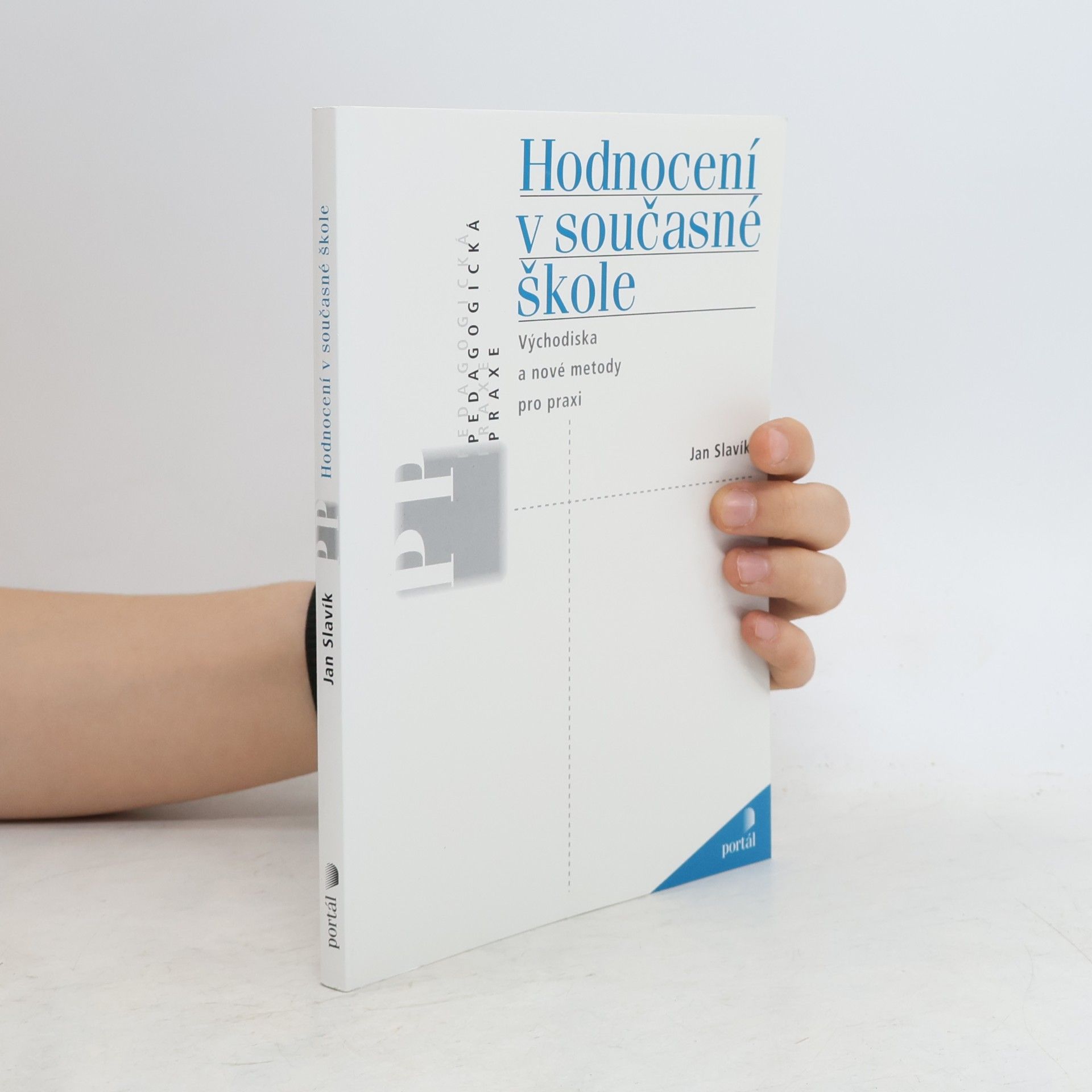 Jan Slavík Hodnocení v současné škole : východiska a nové metody pro praxi
