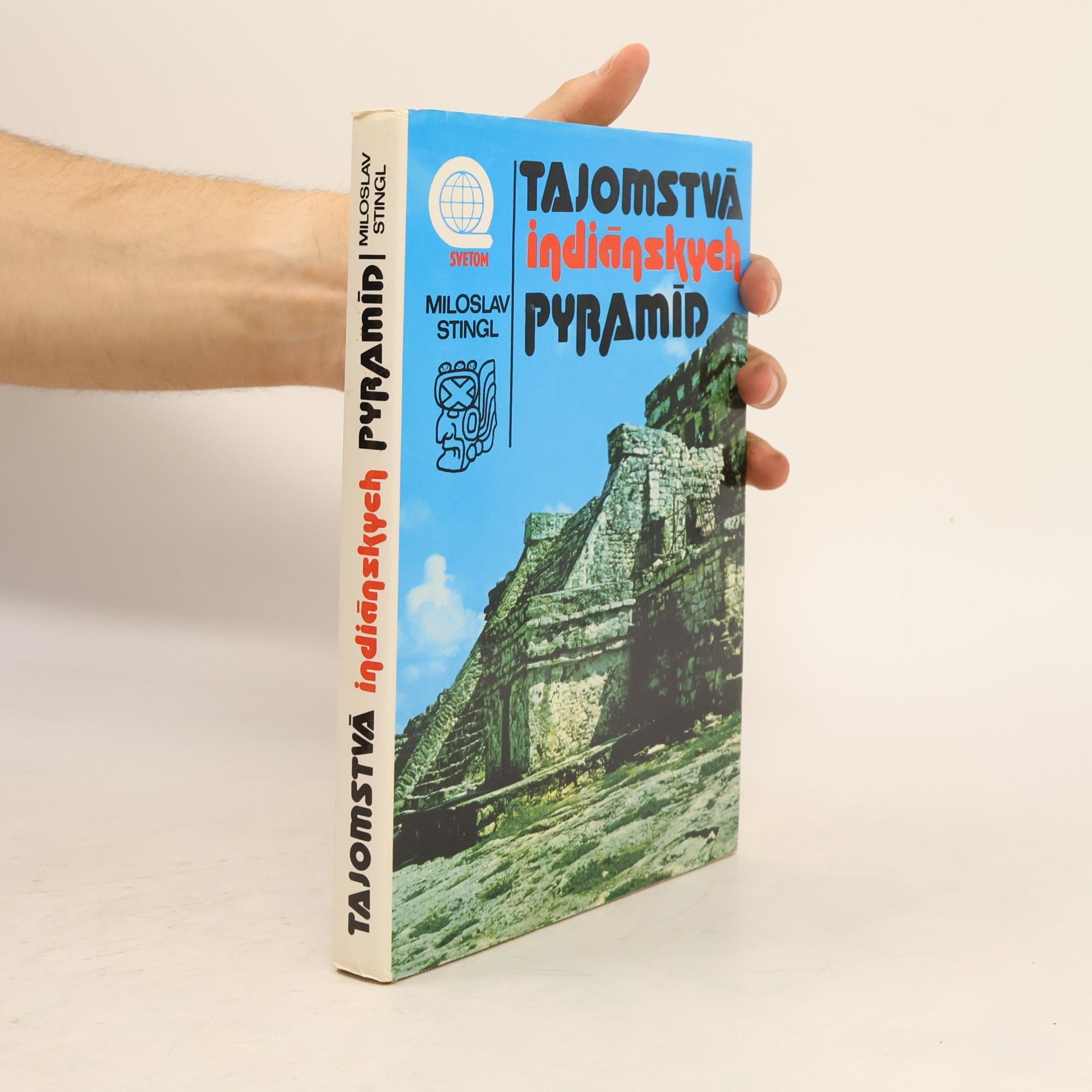Miloslav Stingl Tajomstvá indiánskych pyramíd