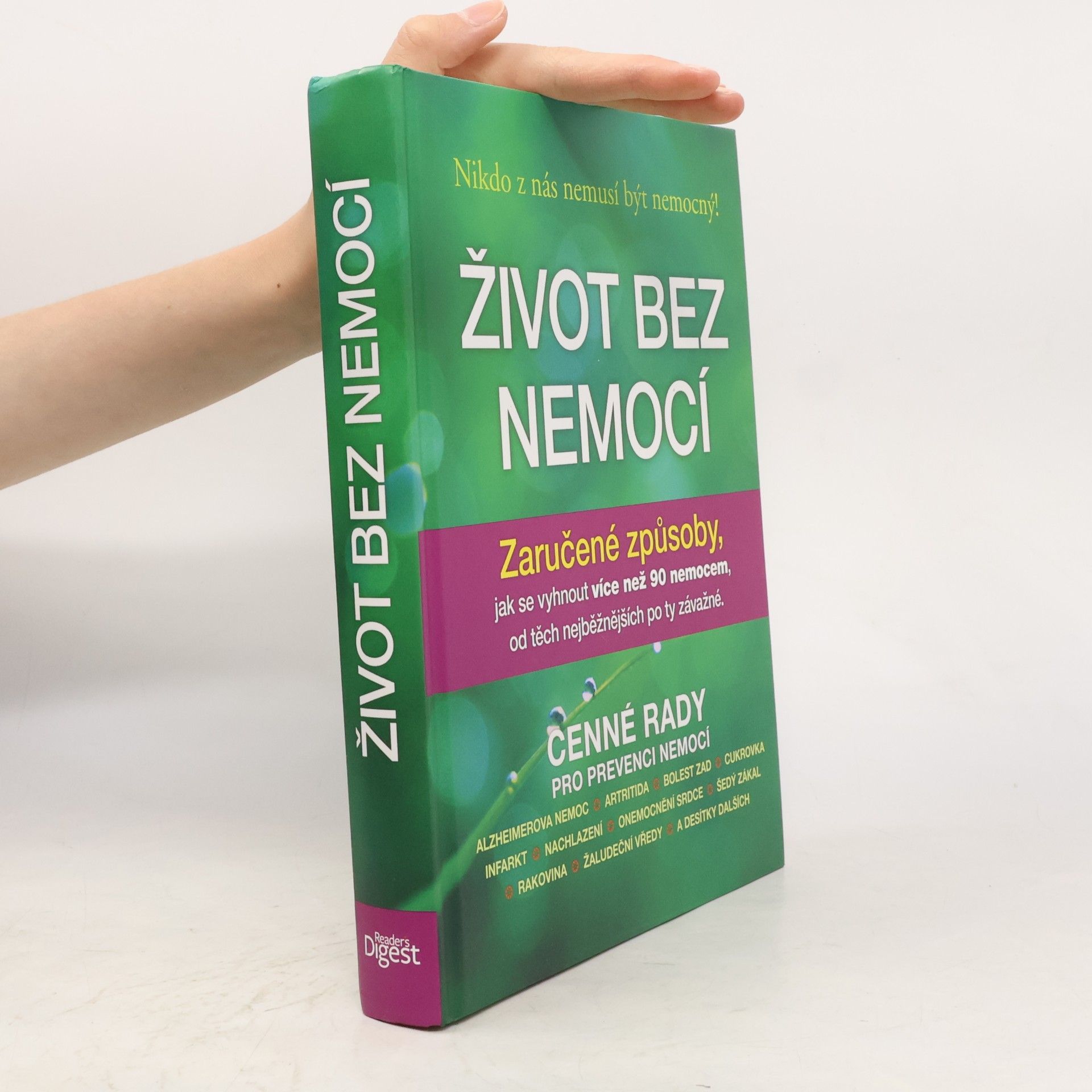 Debra L. Gordon Život bez nemocí : Zaručené způsoby, jak se vyhnout více než 90 nemocem, od těch nejběžnějších po ty závažné
