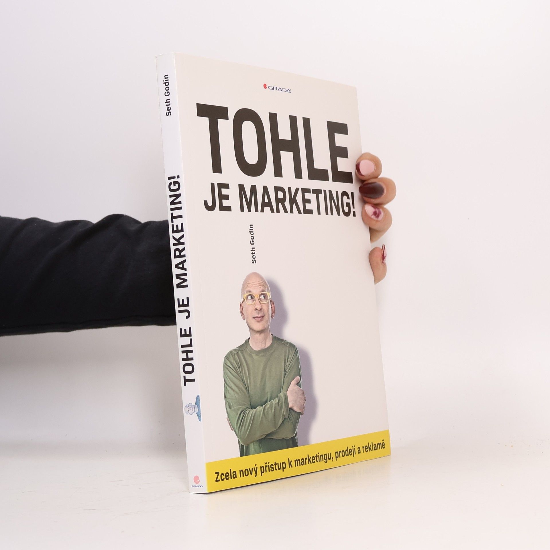 Seth Godin Tohle je marketing! Zcela nový přístup k marketingu, prodeji a reklamě