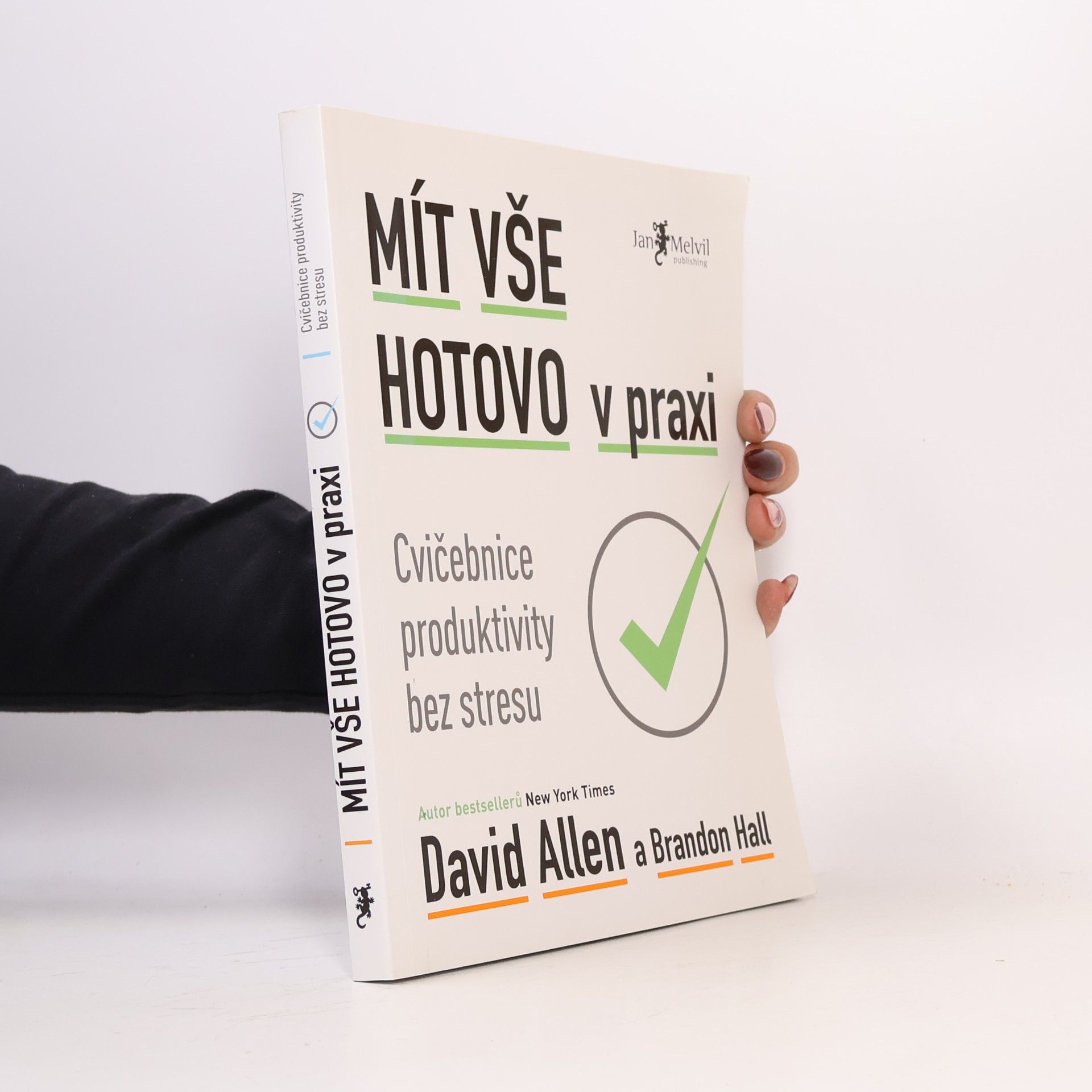 David Allen Mít vše hotovo v praxi. Cvičebnice produktivity bez stresu