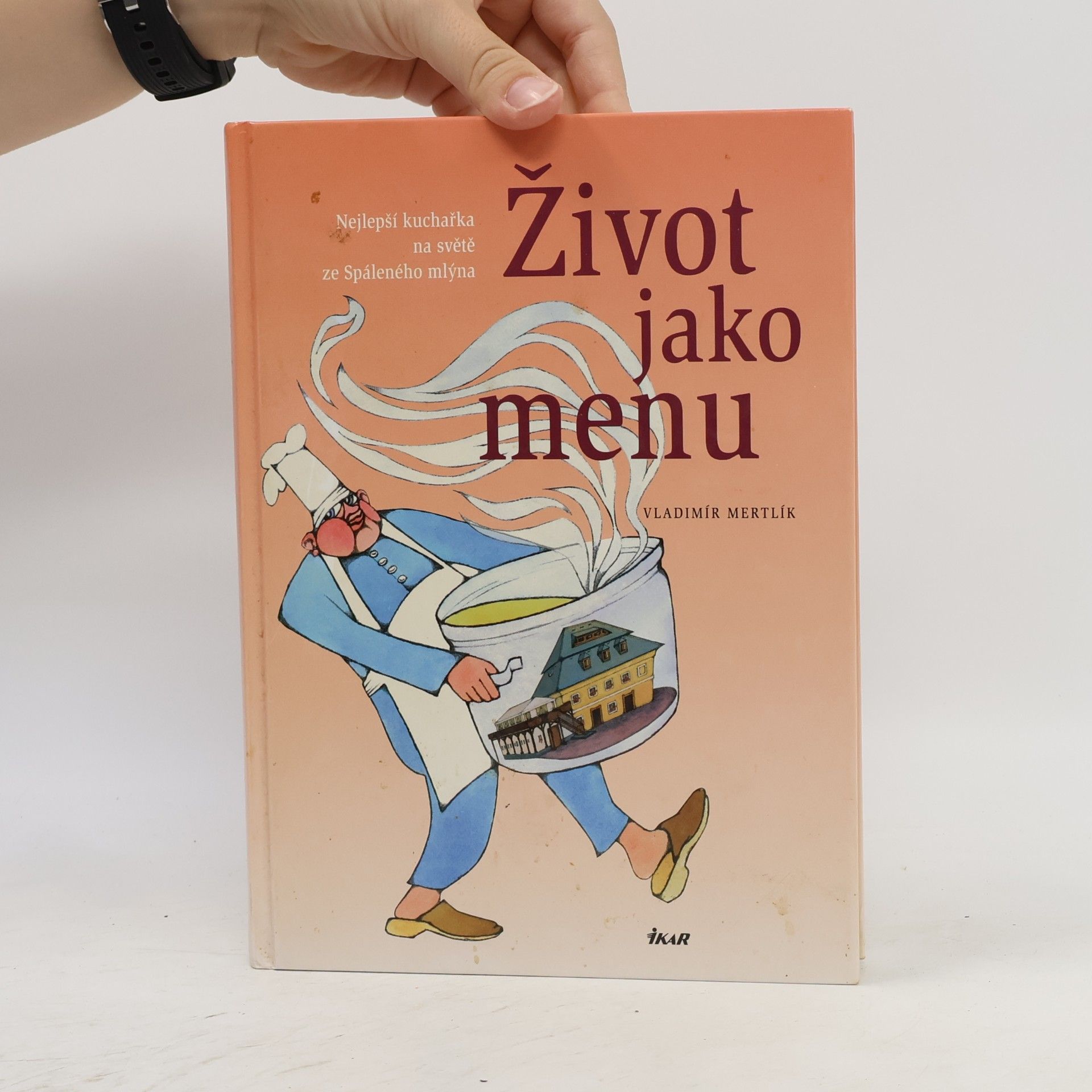 Vladimír Mertlík Život jako menu : nejlepší kuchařka na světě ze Spáleného mlýna