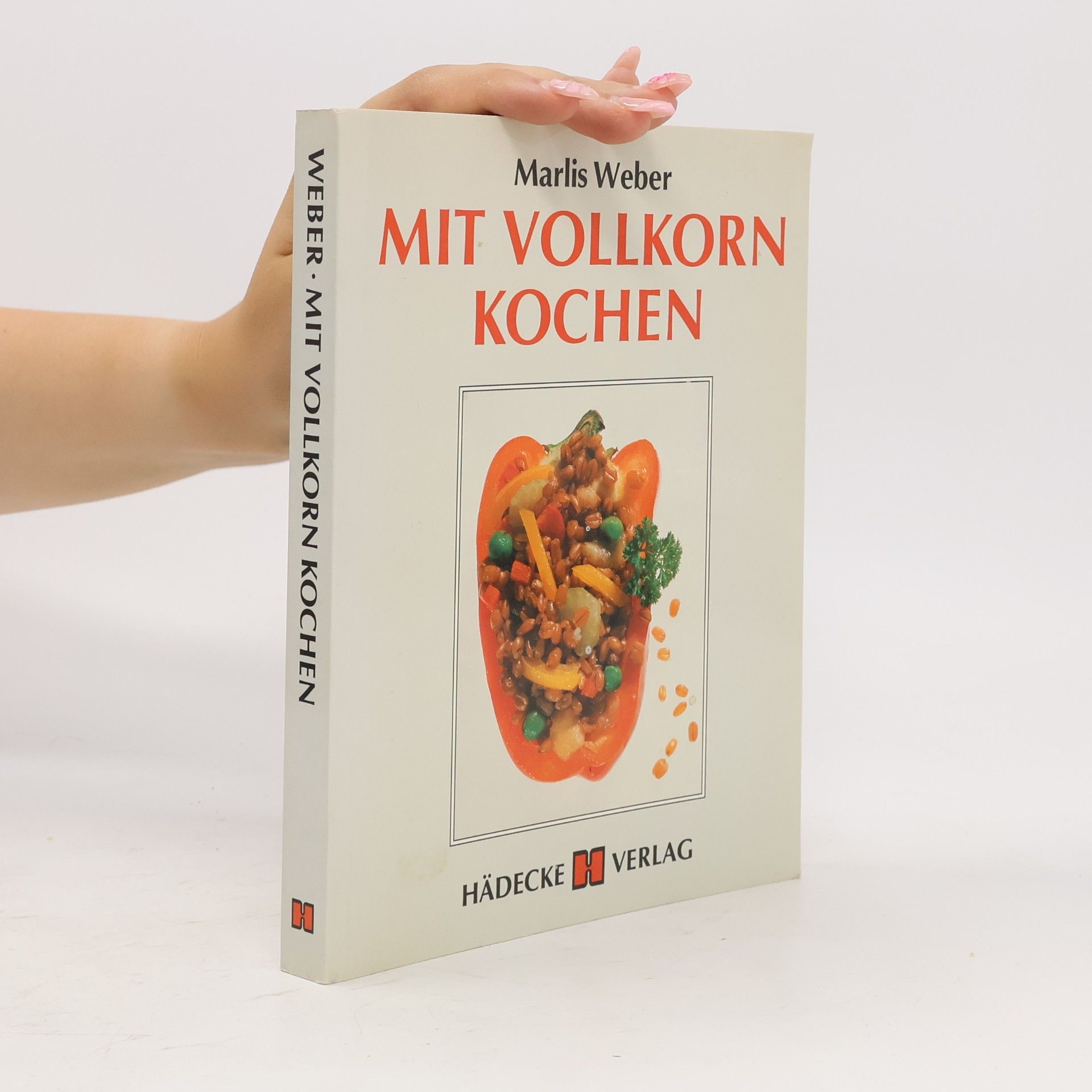 Marlis Weber Mit Vollkorn kochen