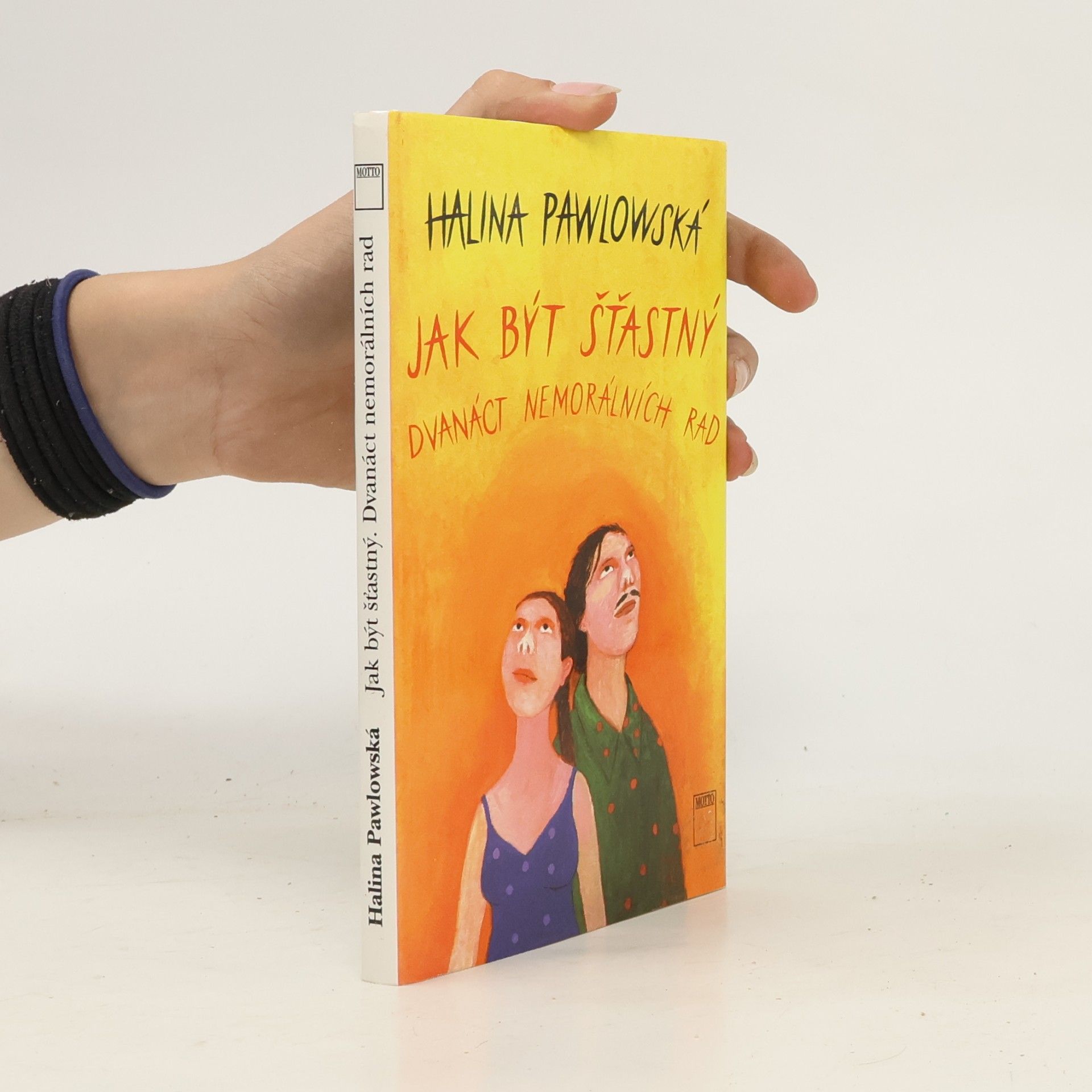 Halina Pawlowská Jak být šťastný. Dvanáct nemorálních rad
