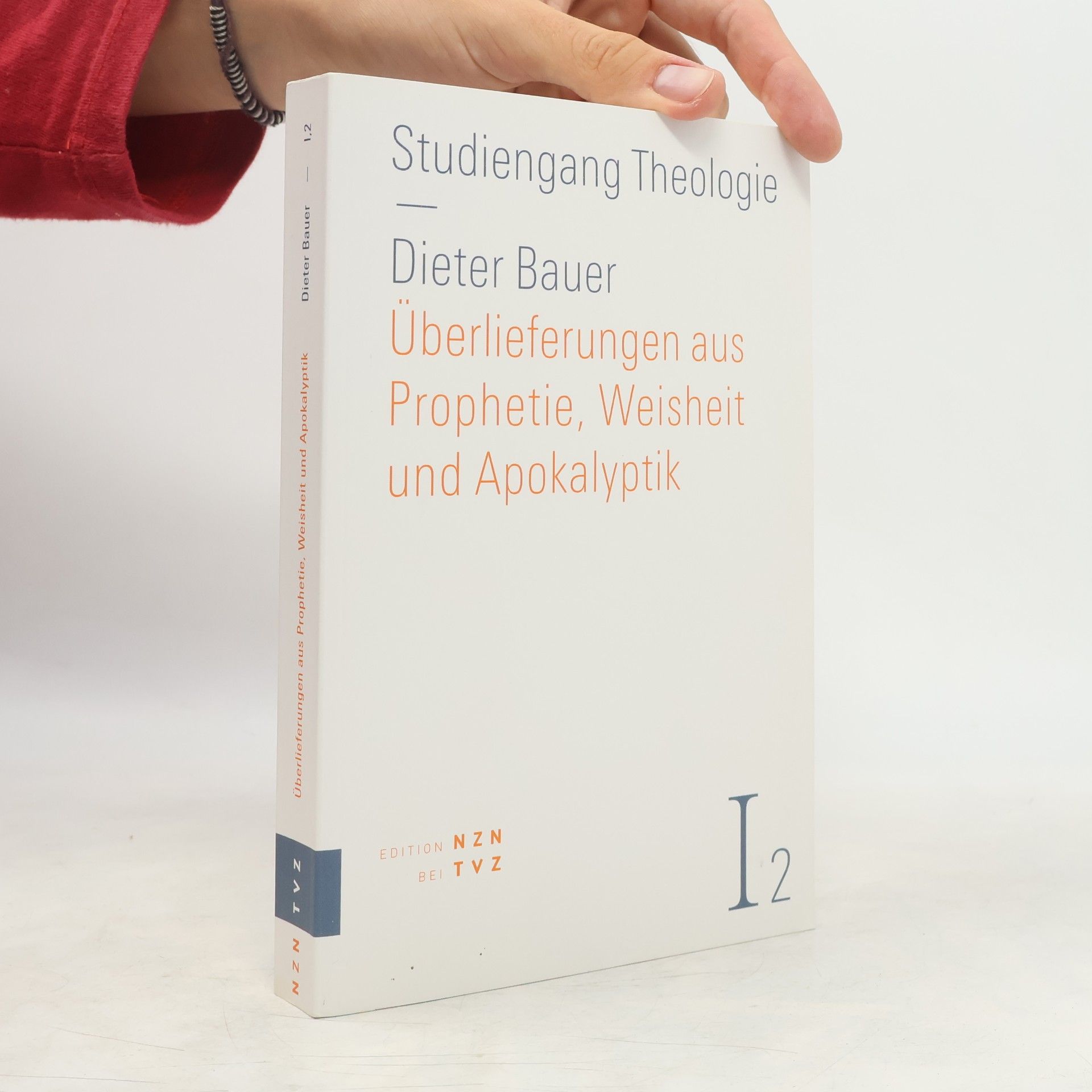Dieter Bauer Studiengang Theologie - 2: Überlieferungen aus Prophetie, Weisheit und Apokalyptik
