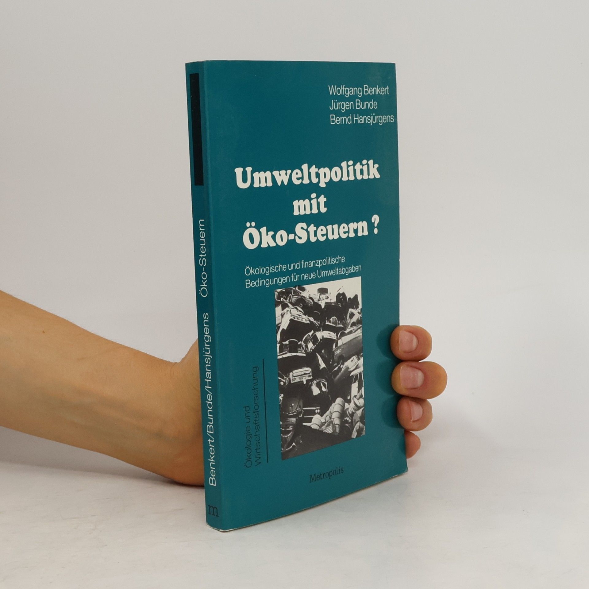 Wolfgang Benkert Ökologie und Wirtschaftsforschung: Umweltpolitik mit Öko-Steuern?
