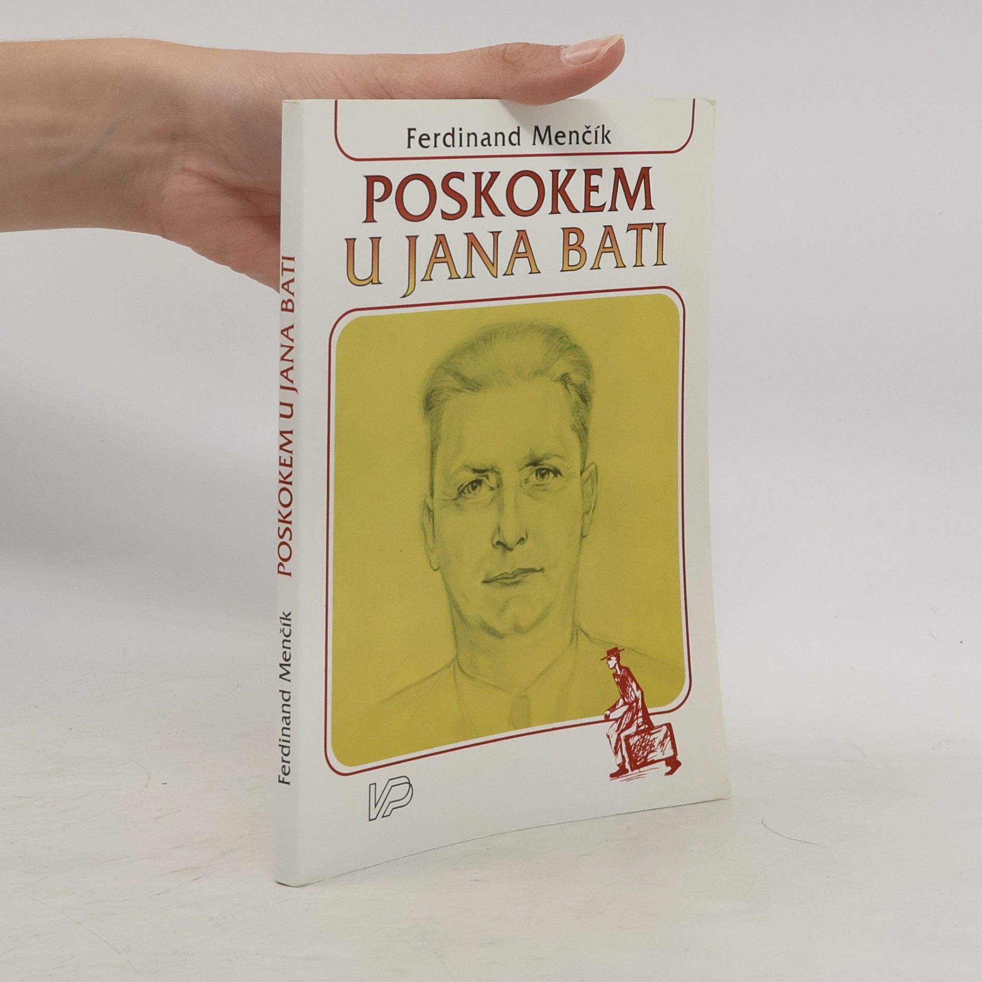 Ferdinand Menčík Poskokem u Jana Bati. Jan Baťa - spolupráce. (články z let 1920-1936)