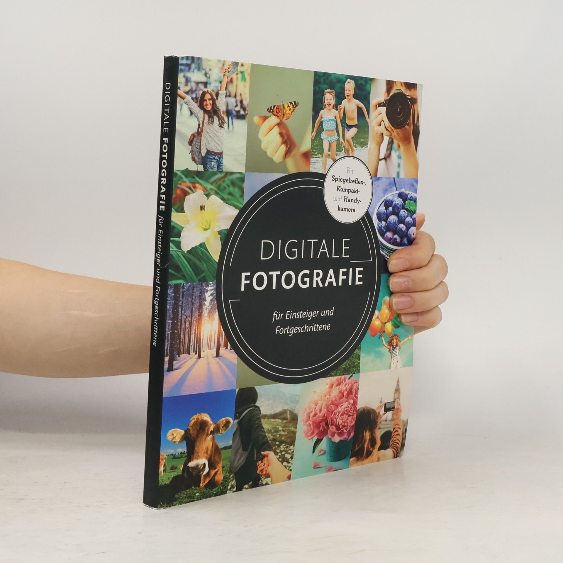 Autorenkollektiv Digitale Fotografie. Für Einsteiger und Fortgeschrittene