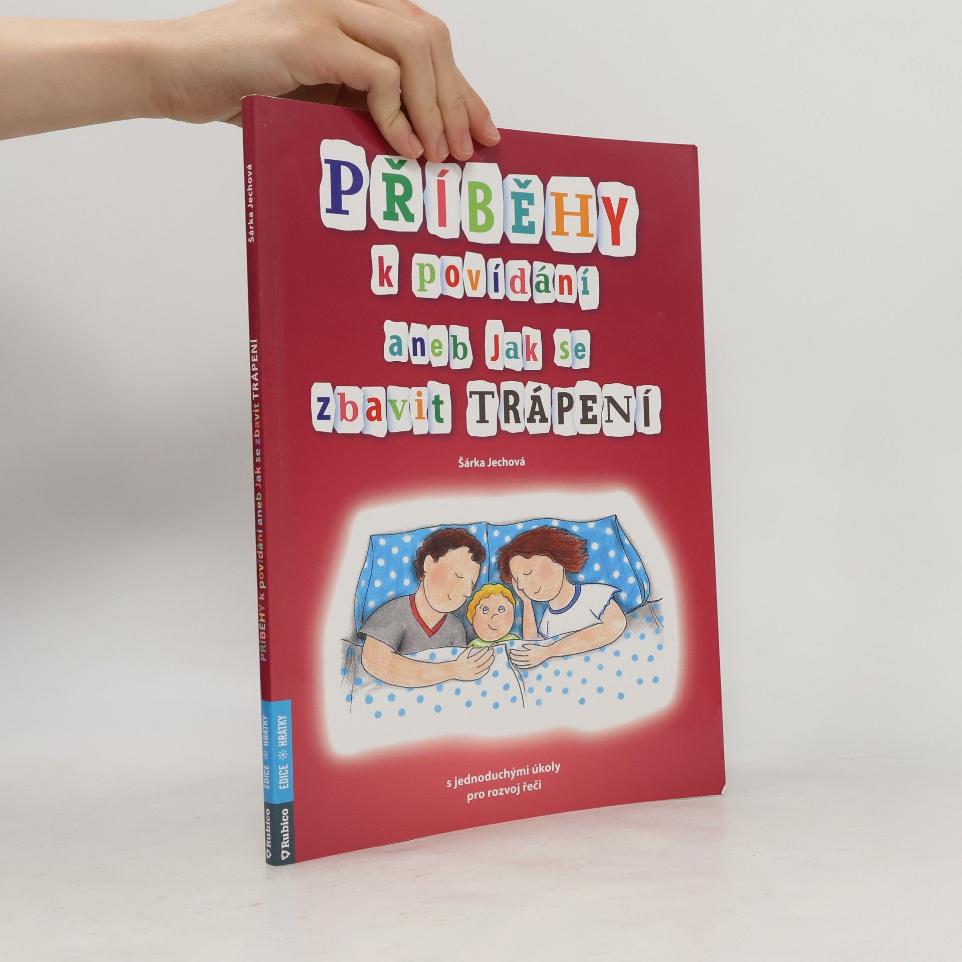 Šárka Jechová Příběhy k povídání aneb Jak se zbavit trápení