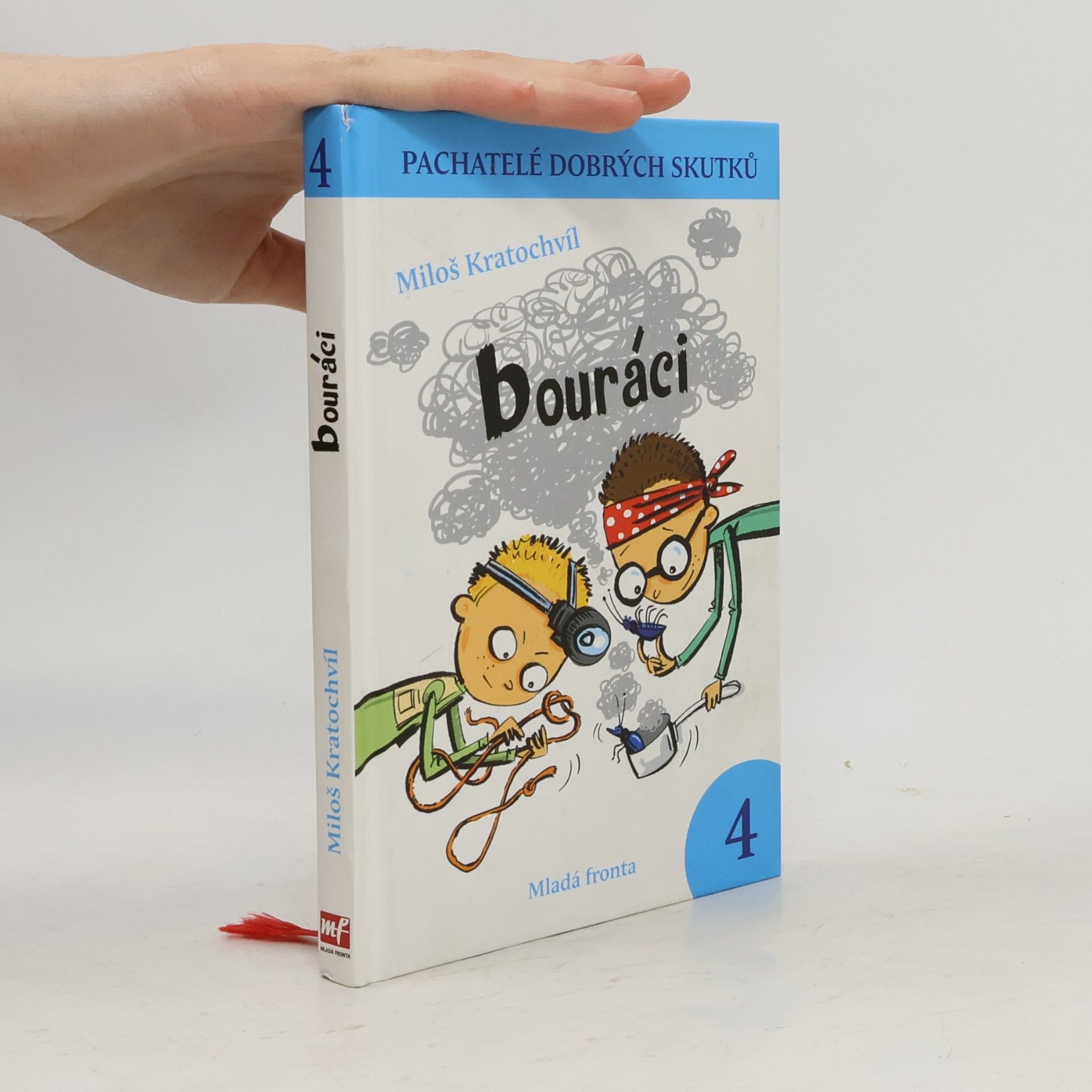 Miloš Kratochvíl Pachatelé dobrých skutků. 4, Bouráci