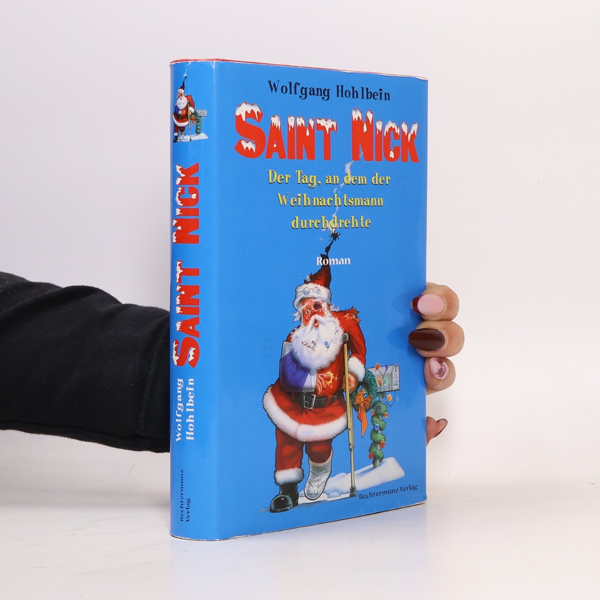 Wolfgang Hohlbein Saint Nick. Roman. [Der Tag, an dem der Weihnachtsmann durchdrehte].