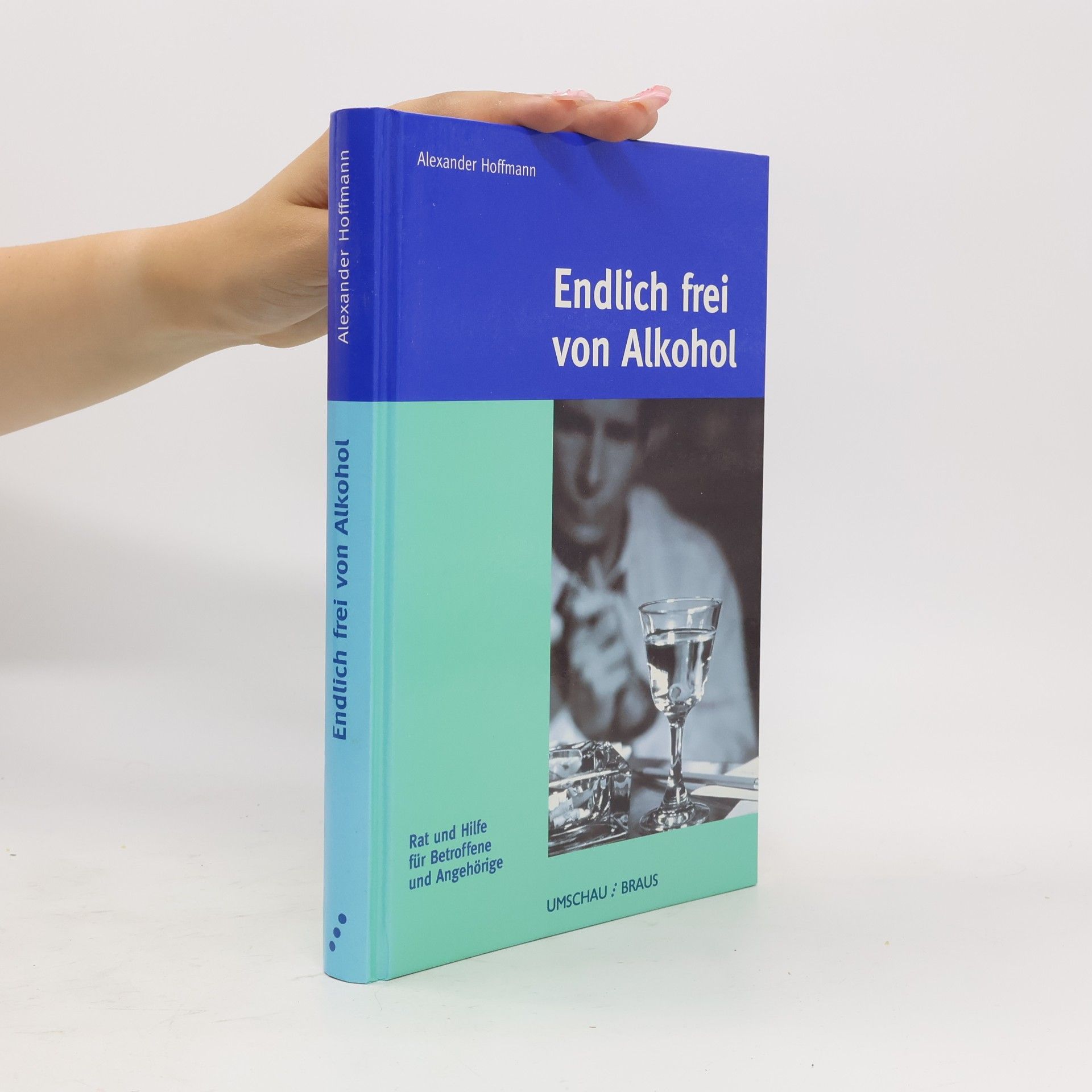 Alexander Hoffmann Endlich frei von Alkohol