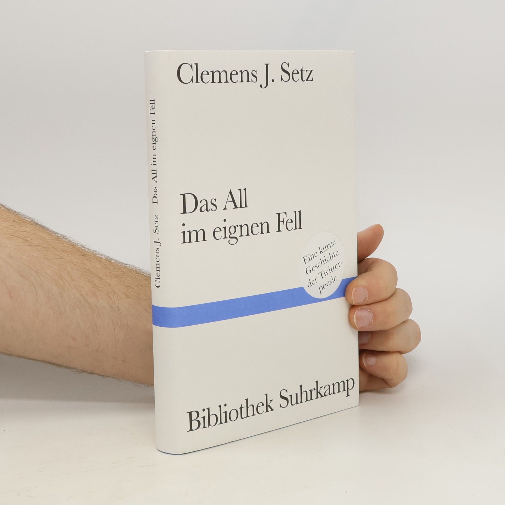 Clemens J. Setz Das All im eignen Fell