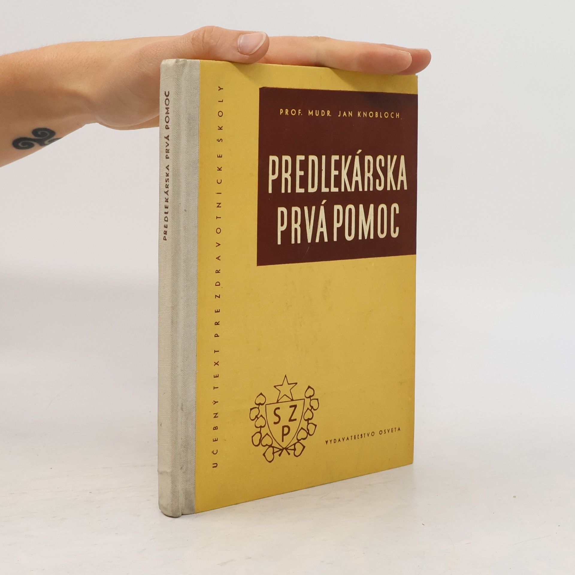 Jan Knobloch Predlekárska prvá pomoc : učebný text pre zdravotnícke školy