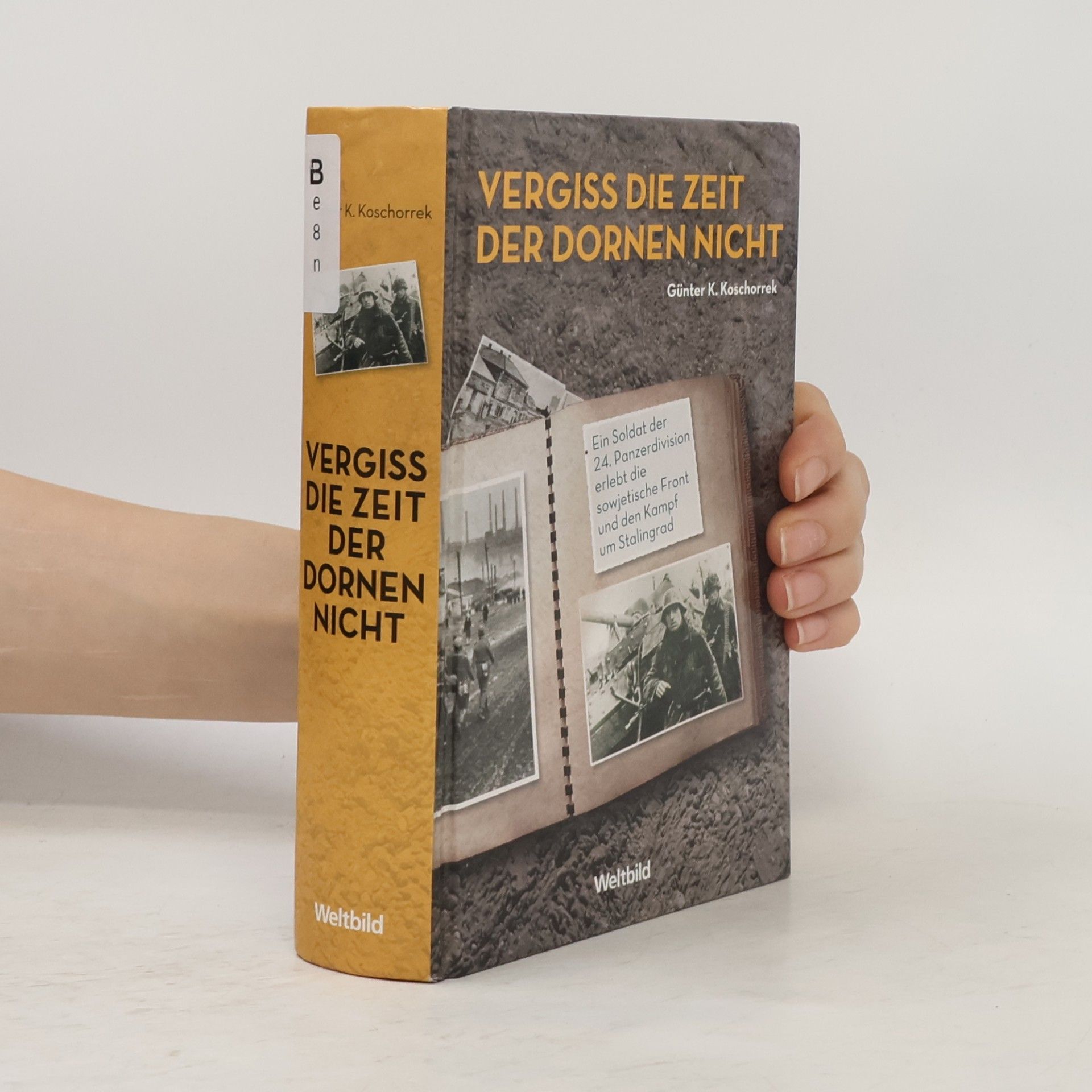 Günter K. Koschorrek Vergiss die Zeit der Dornen nicht