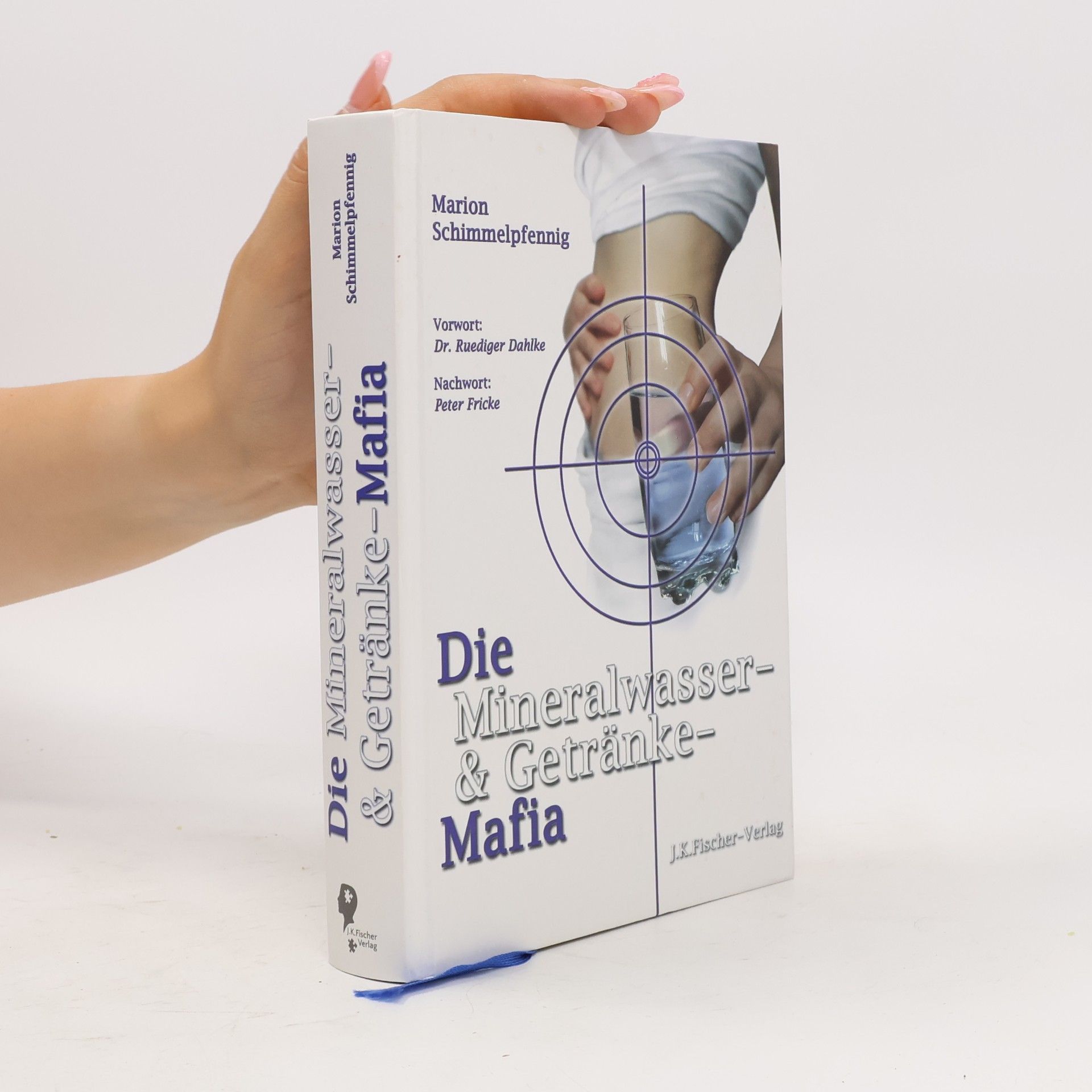 Marion Schimmelpfennig Die Mineralwasser- und Getränkemafia