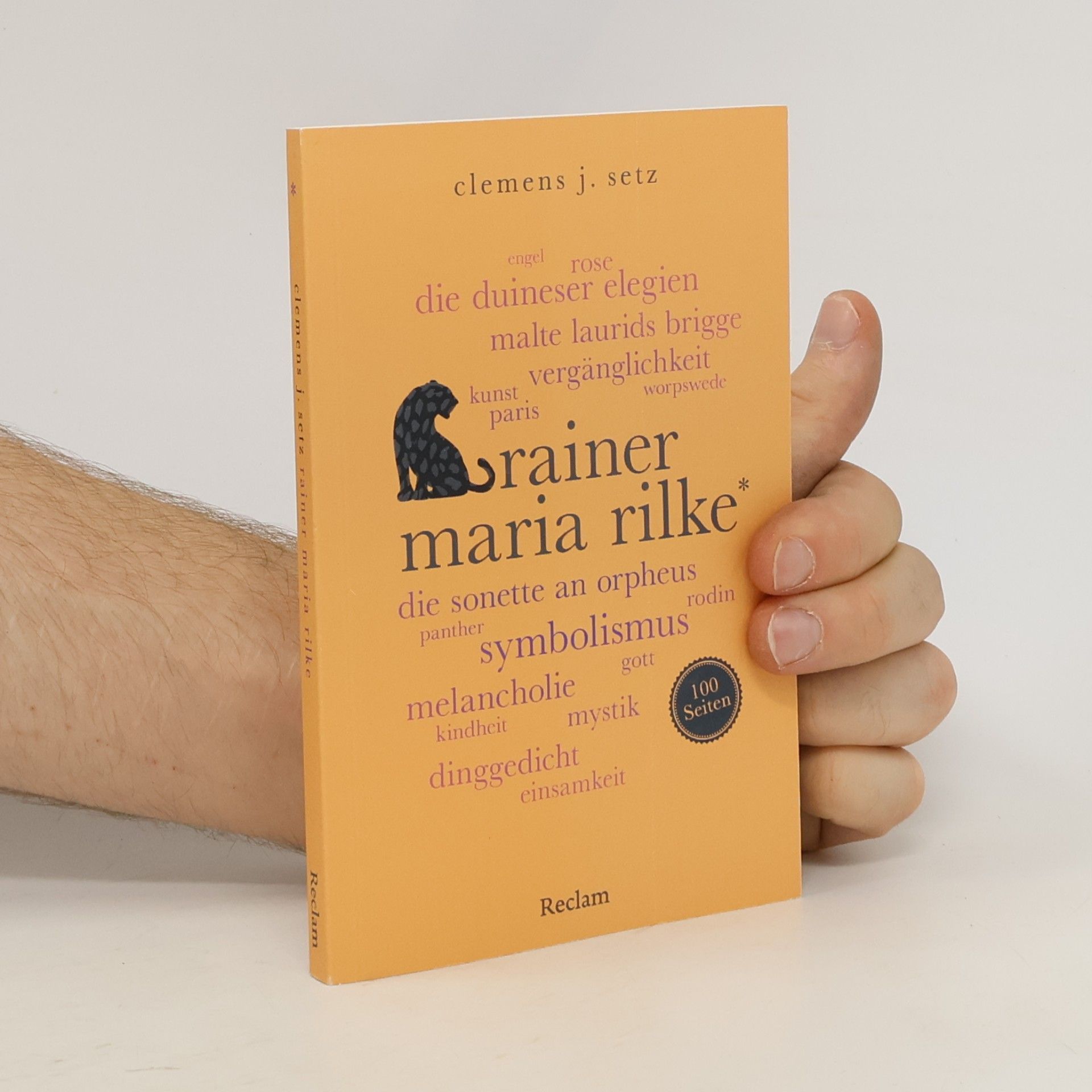 Clemens J. Setz Rainer Maria Rilke. 100 Seiten