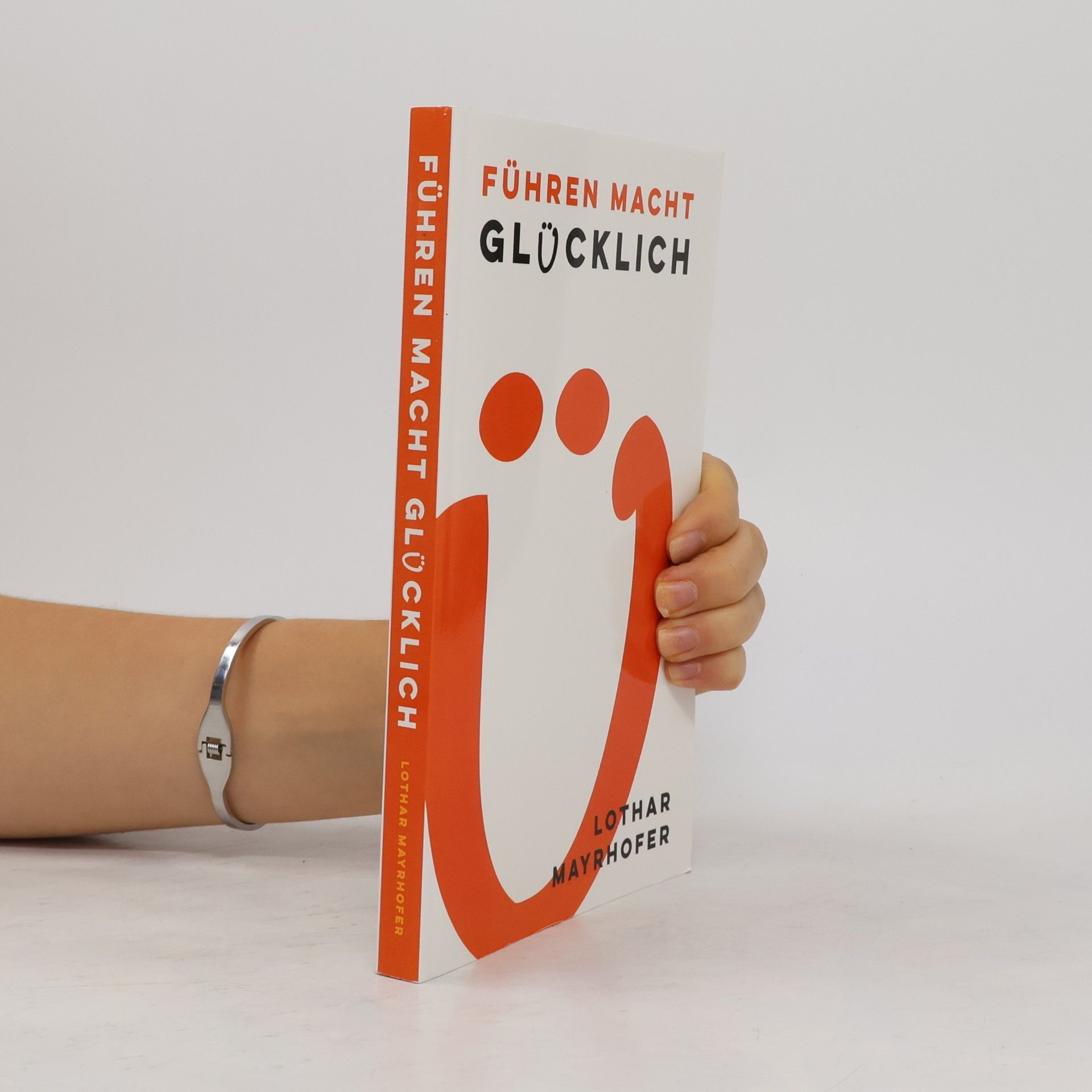 Lothar Mayrhofer Führen macht glücklich