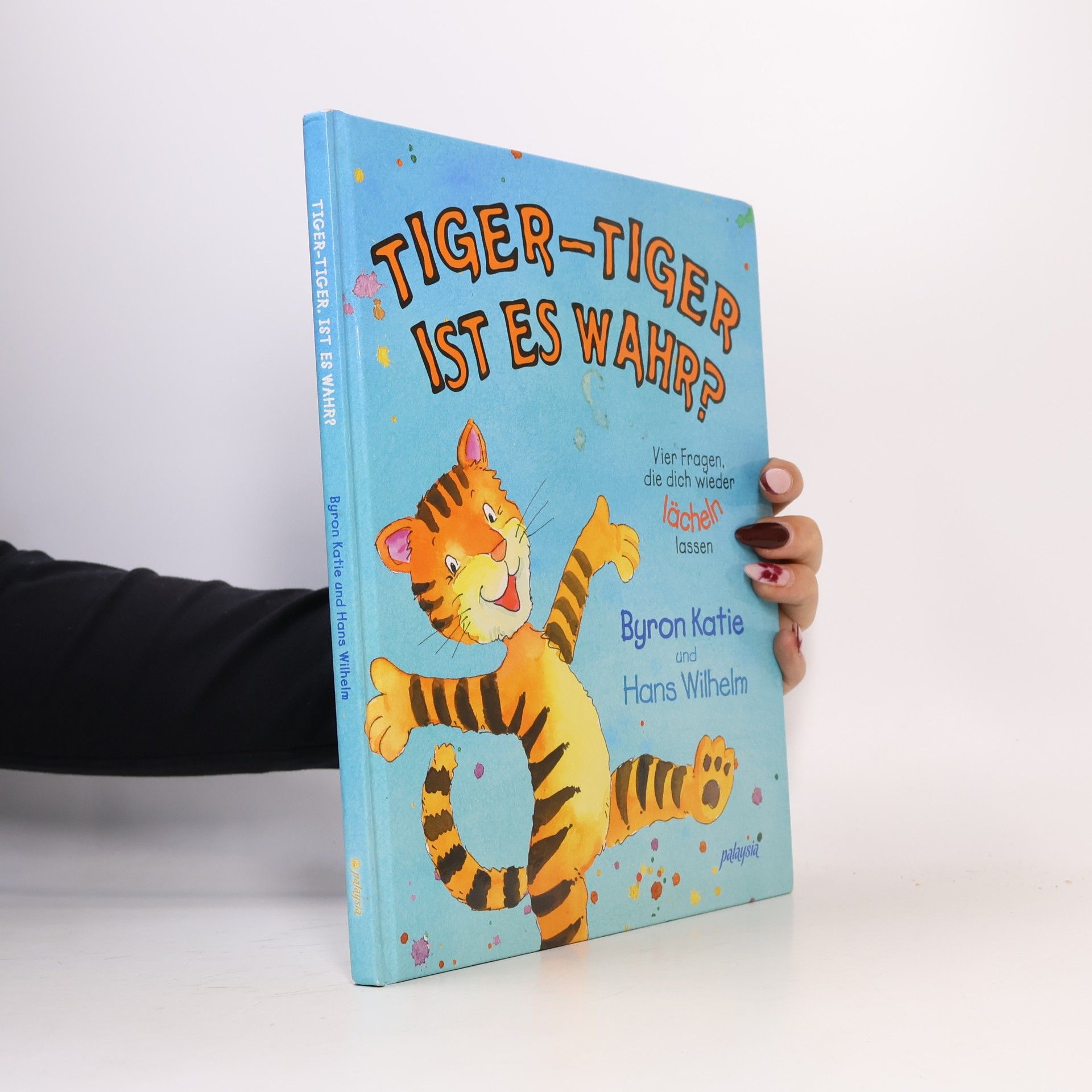 Byron Katie Tiger-Tiger, ist es wahr?