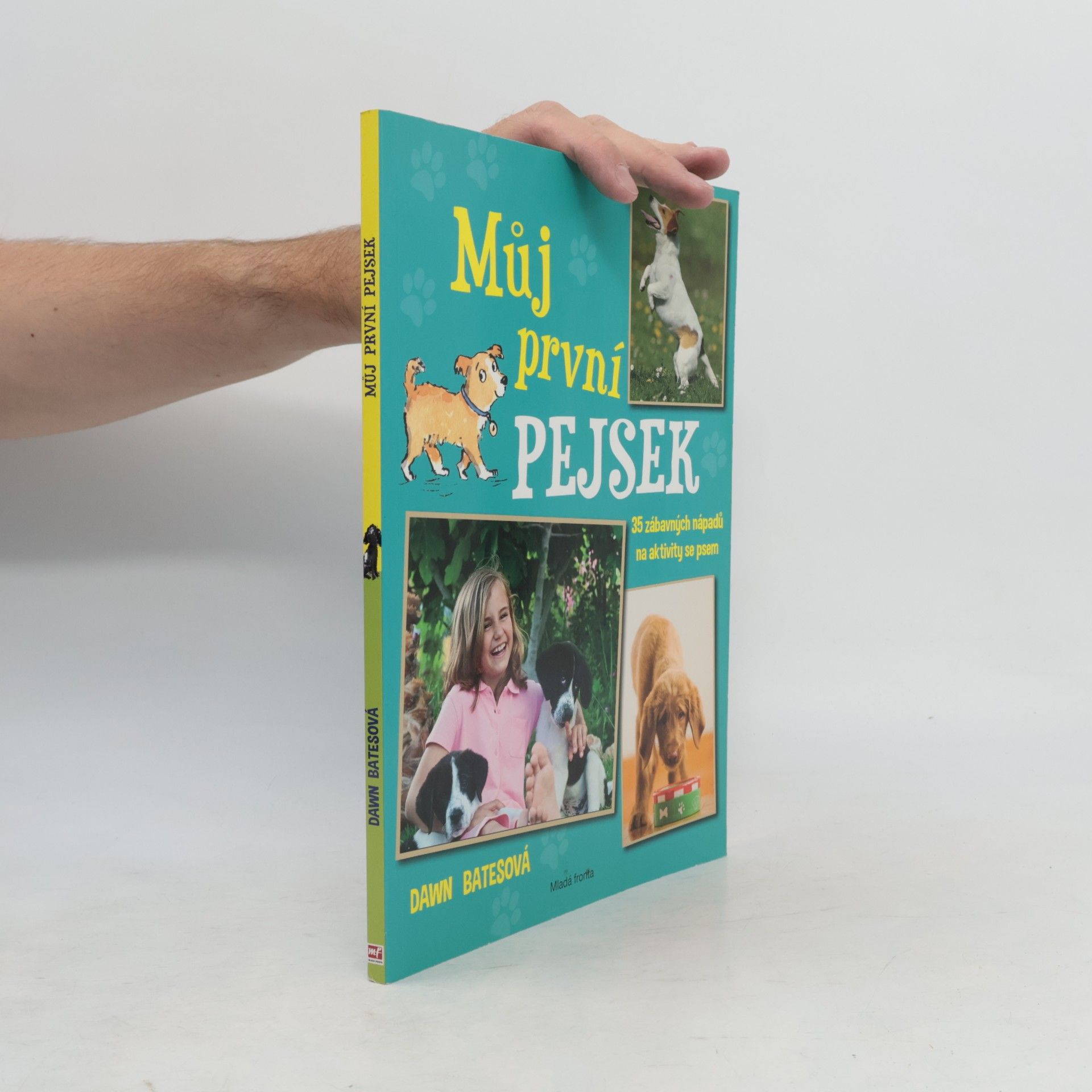 Můj první pejsek: 35 skvělých nápadů na aktivity se psem