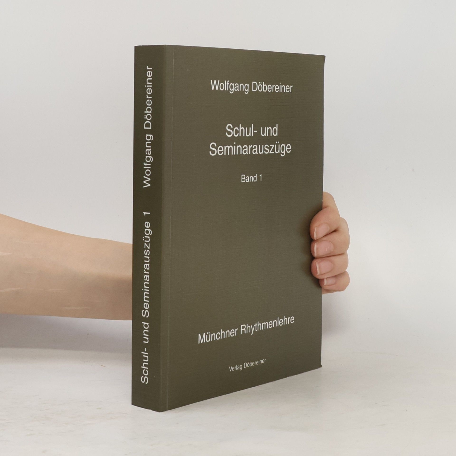 Wolfgang Döbereiner Münchner Rhythmenlehre - 1: Schul- und Seminarauszüge