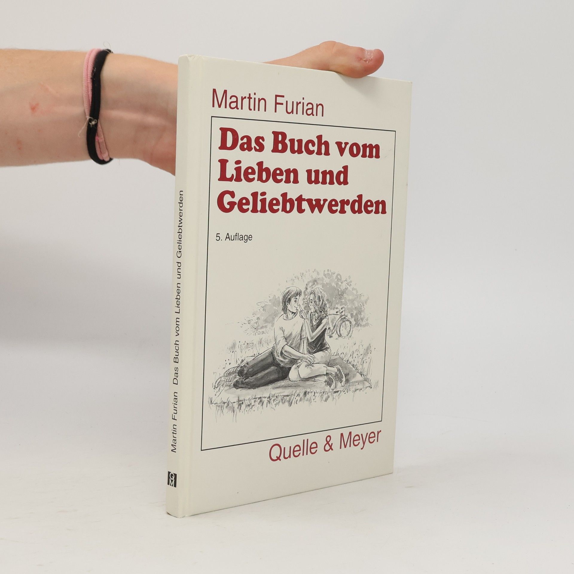 Martin Furian Das Buch vom Lieben und Geliebtwerden