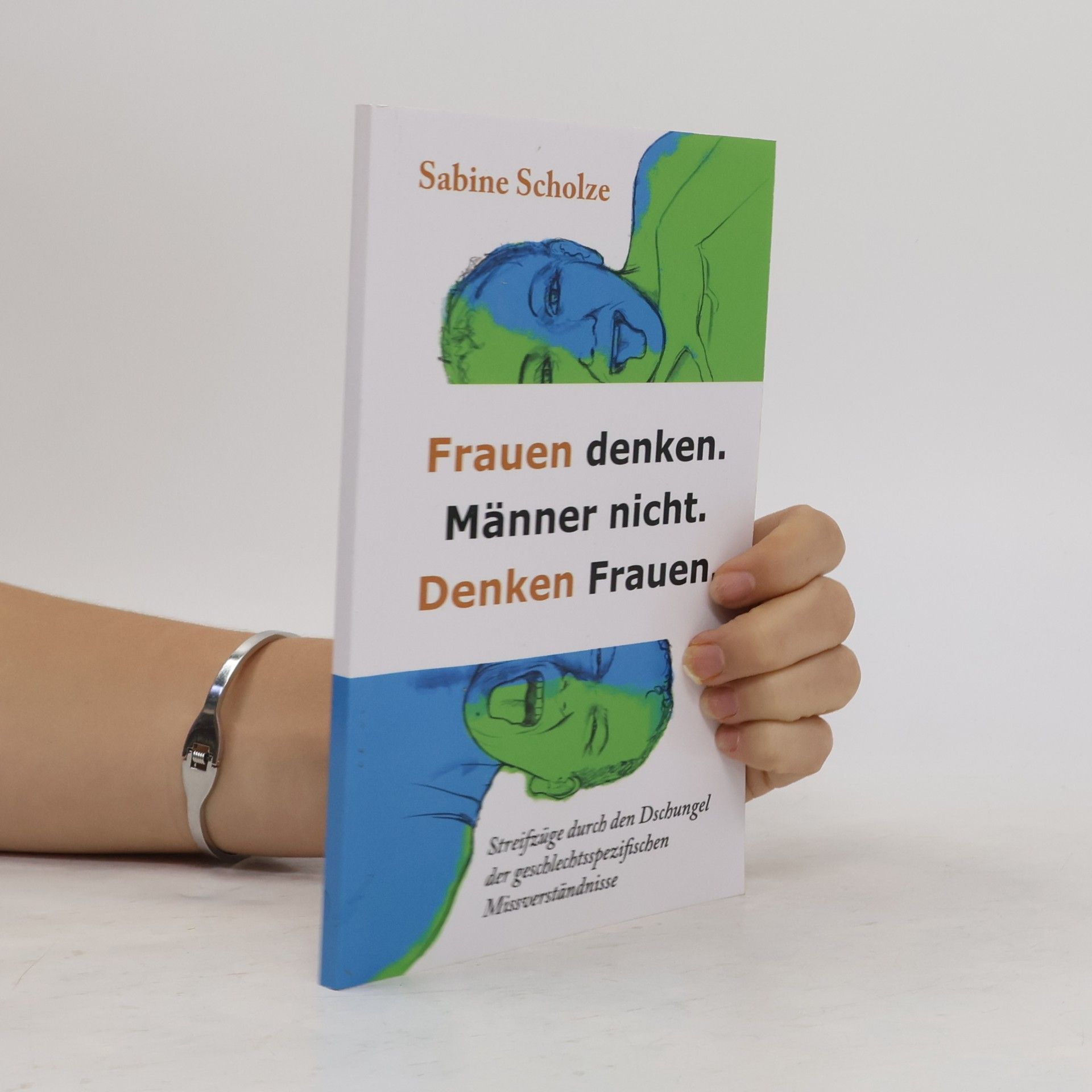Sabine Scholze Frauen denken. Männer nicht. Denken Frauen.